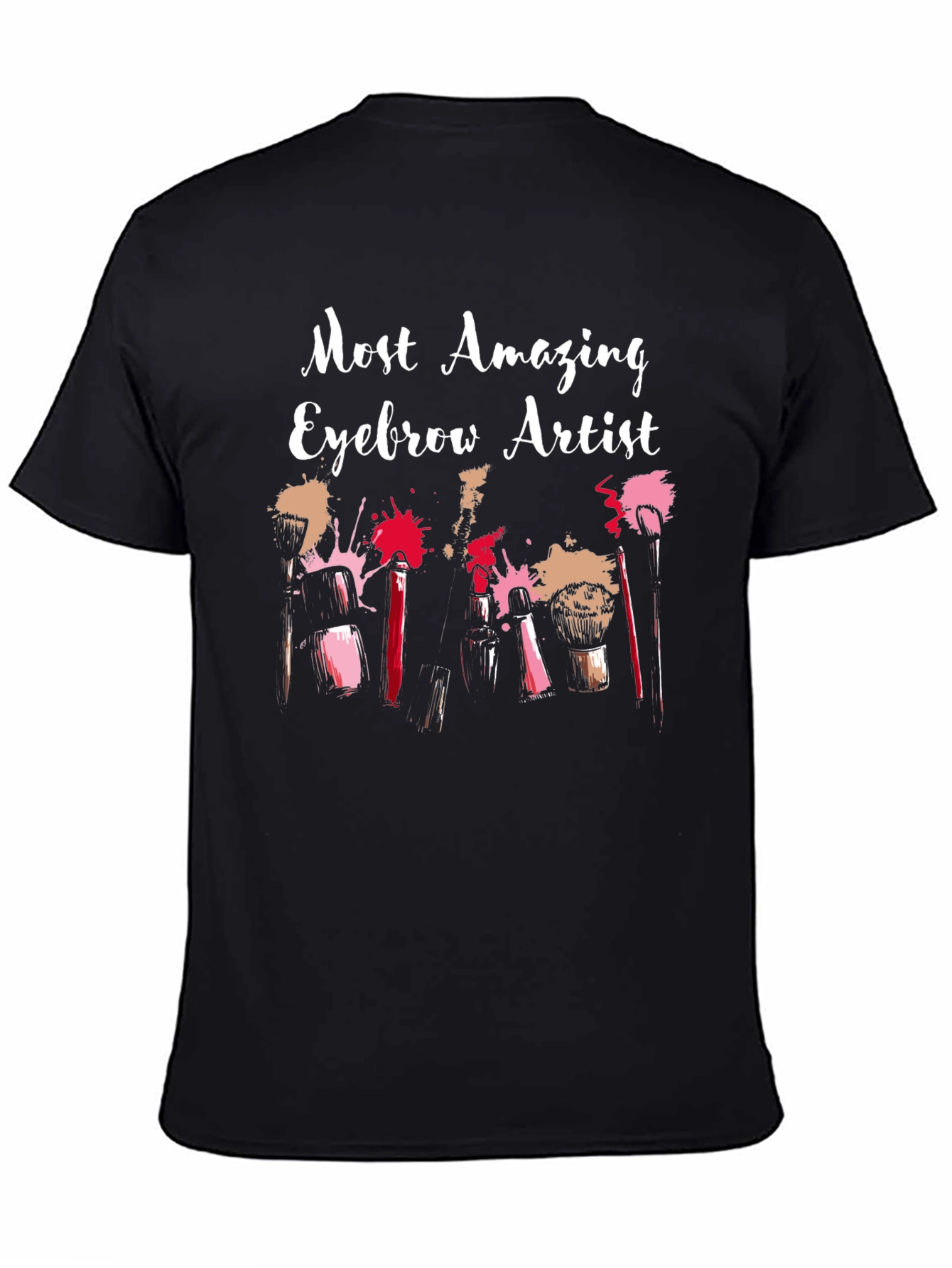 Most Amazing Eyebrow Artist T-Shirt