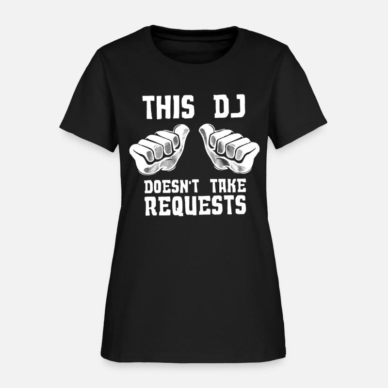 Funny DJ Request This DJ Doesn t Take Requests Scr
