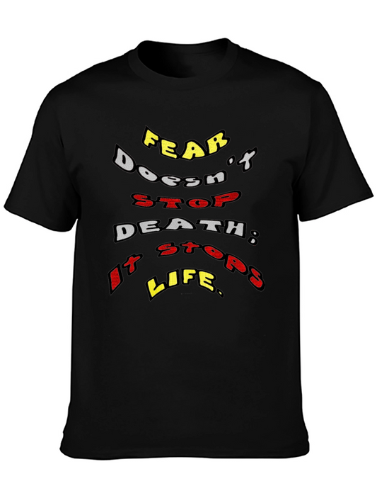 Fear Stops Life T-Shirt - Motivational Graphic Tee