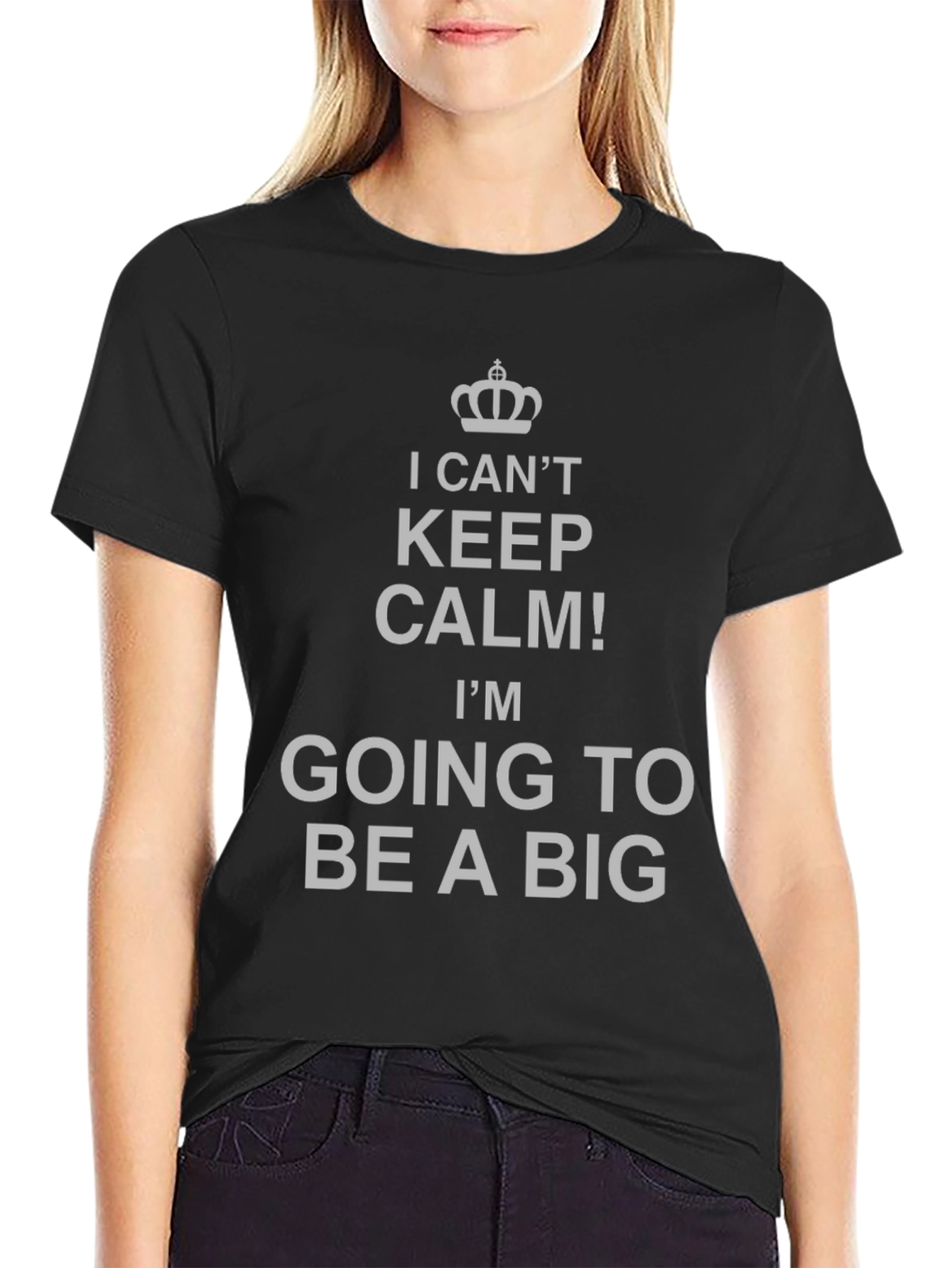 I Cant Keep Calm Big T-Shirt