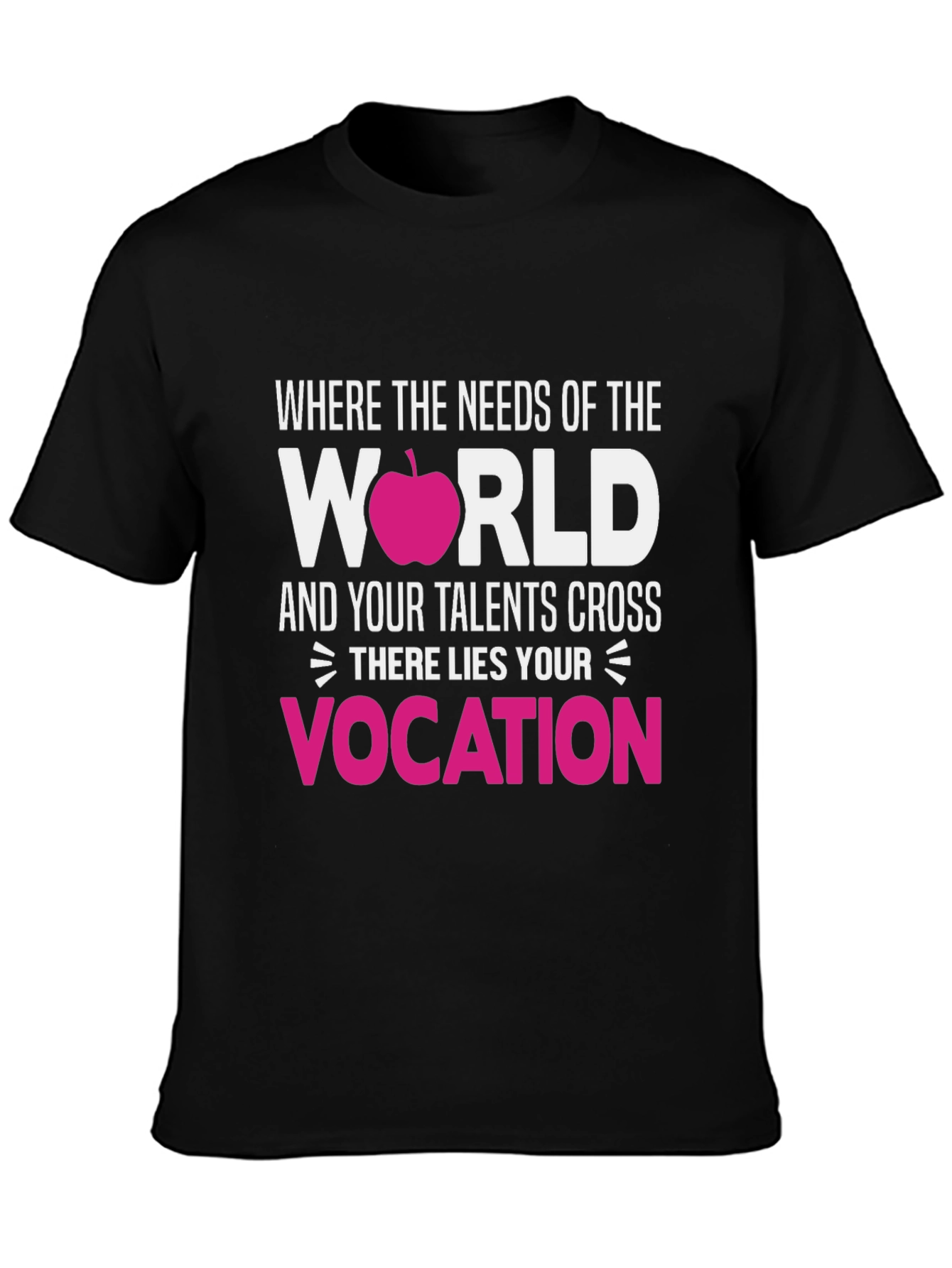 Vocation T-Shirt: Needs of the World Teacher Tee