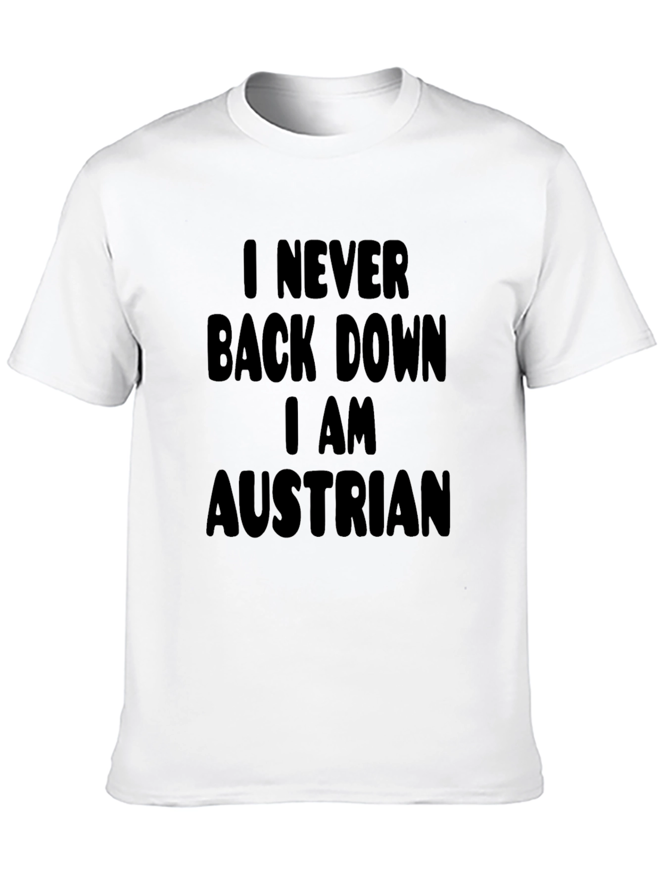 Austrian Pride T-Shirt: Never Back Down Statement Tee