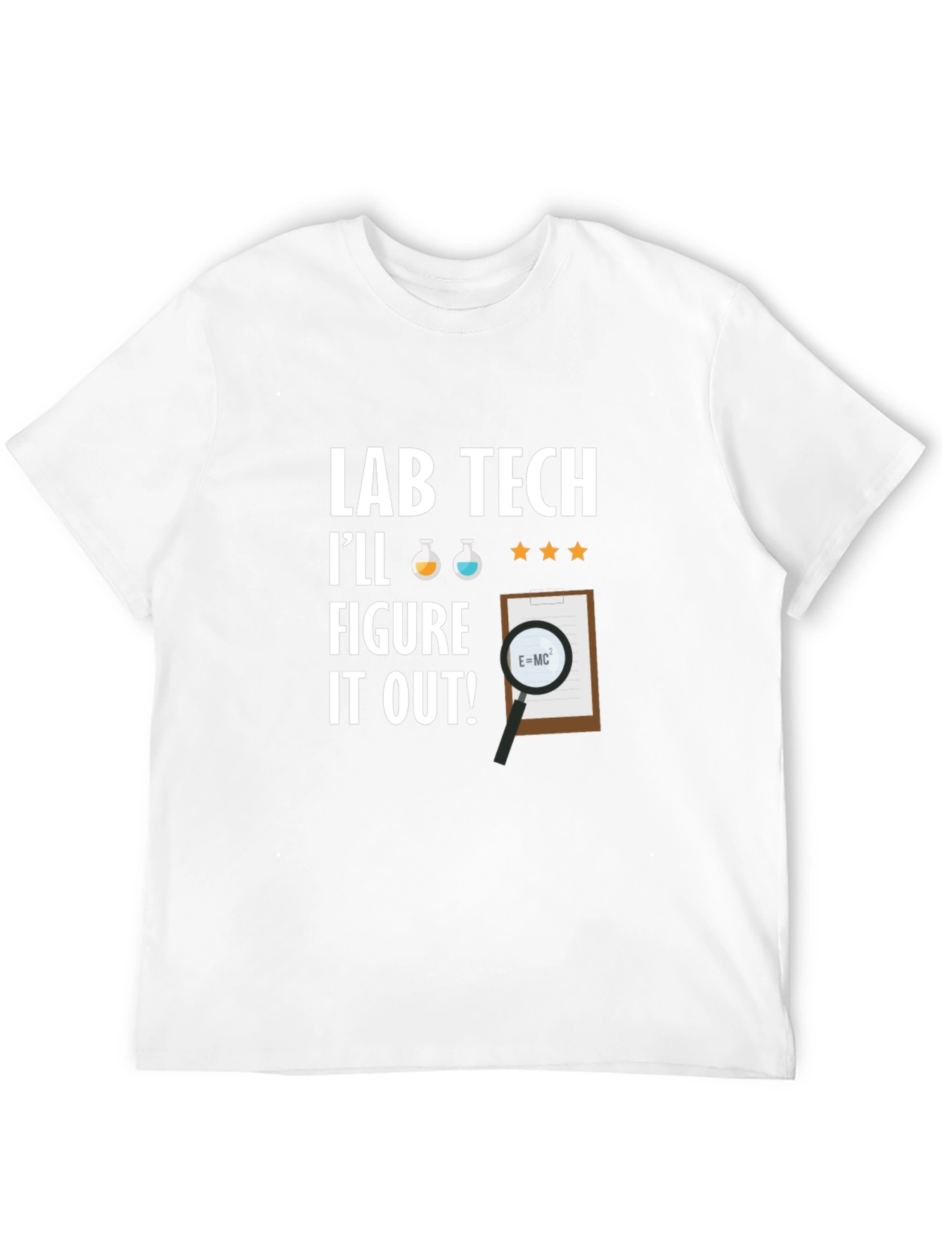 Lab Tech Ill Figure it Out! T-Shirt