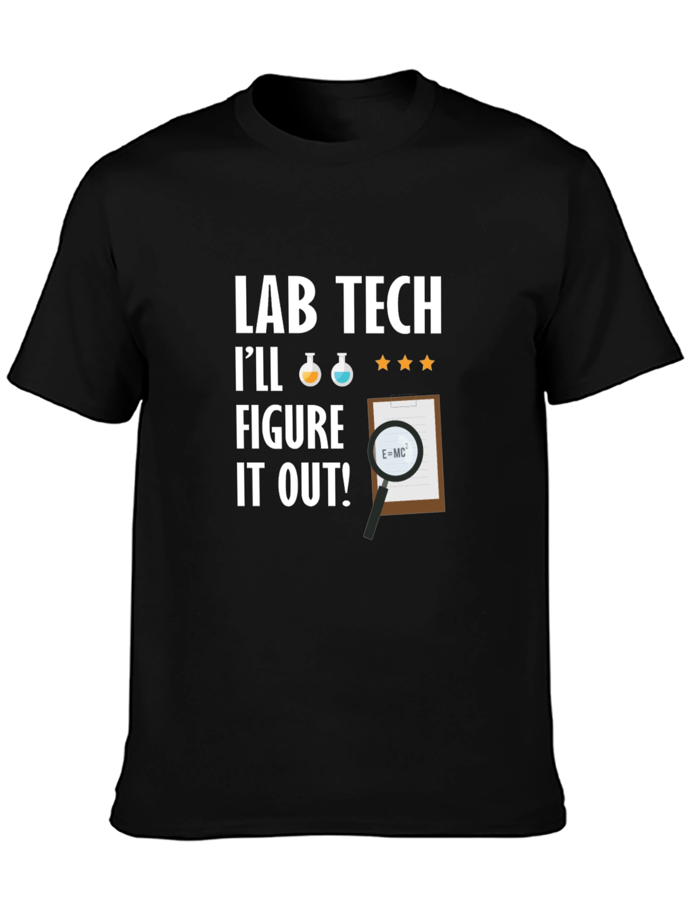 Lab Tech Ill Figure it Out! T-Shirt