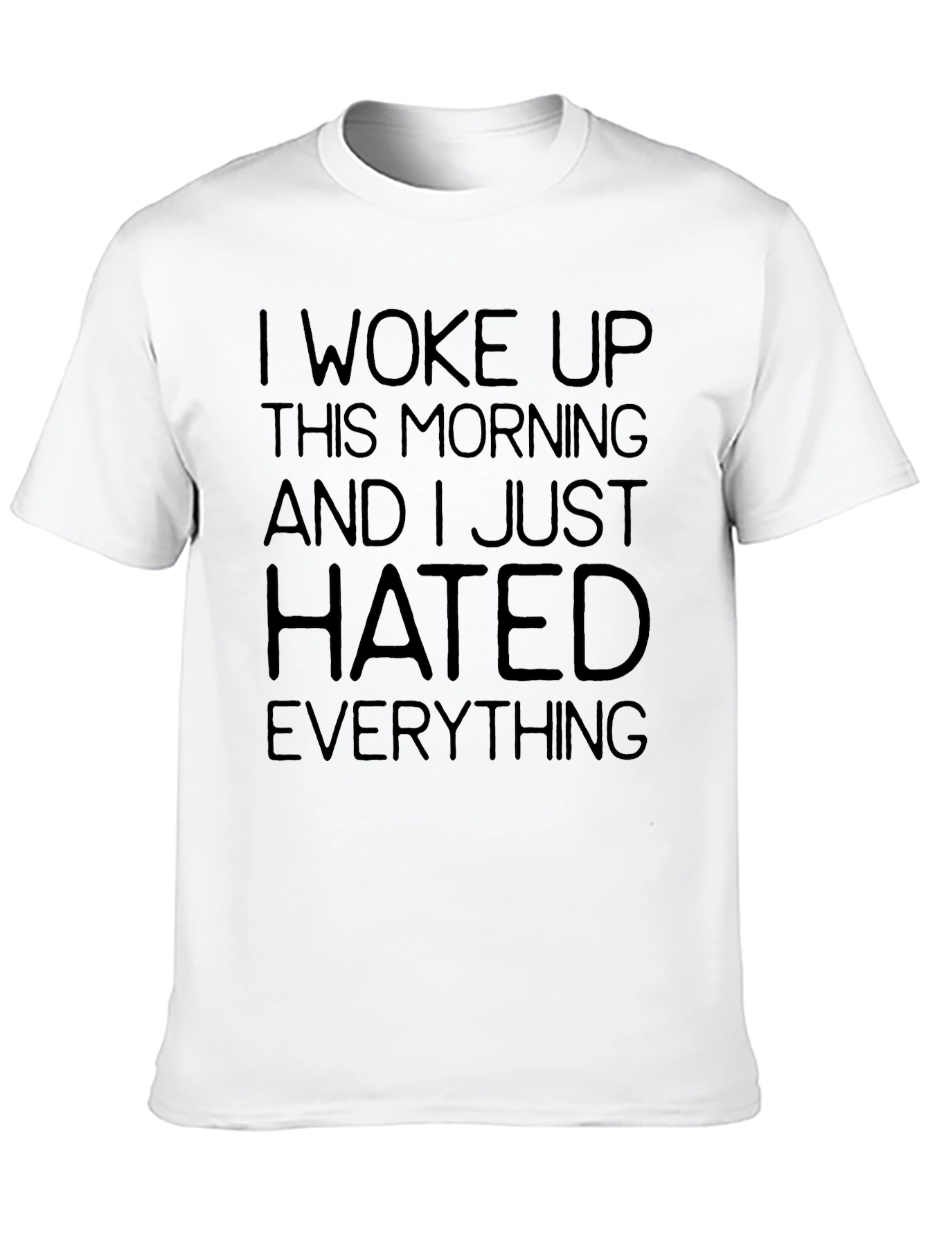 I Woke Up Hated Everything Funny Sarcastic Graphic T-Shirt