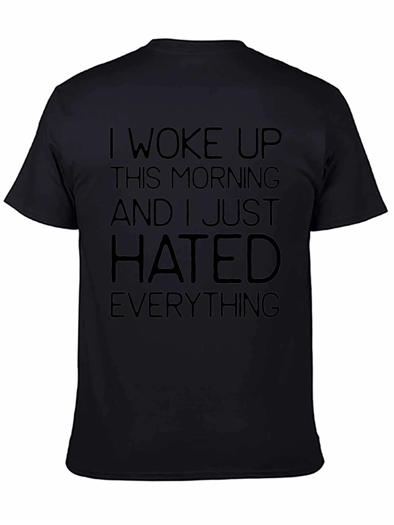 I Woke Up Hated Everything Funny Sarcastic Graphic T-Shirt