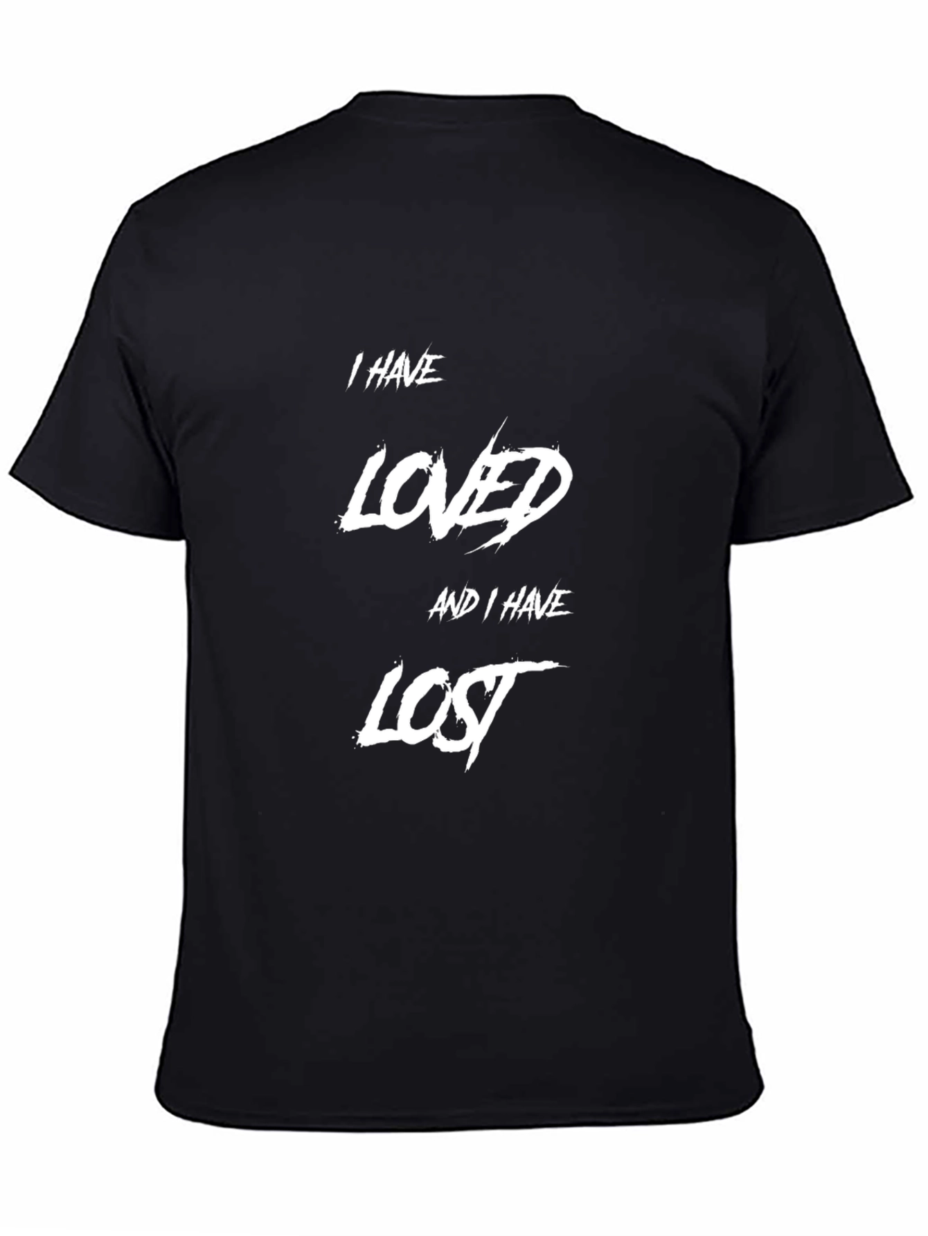 I Have Loved and I Have Lost Graphic T-Shirt