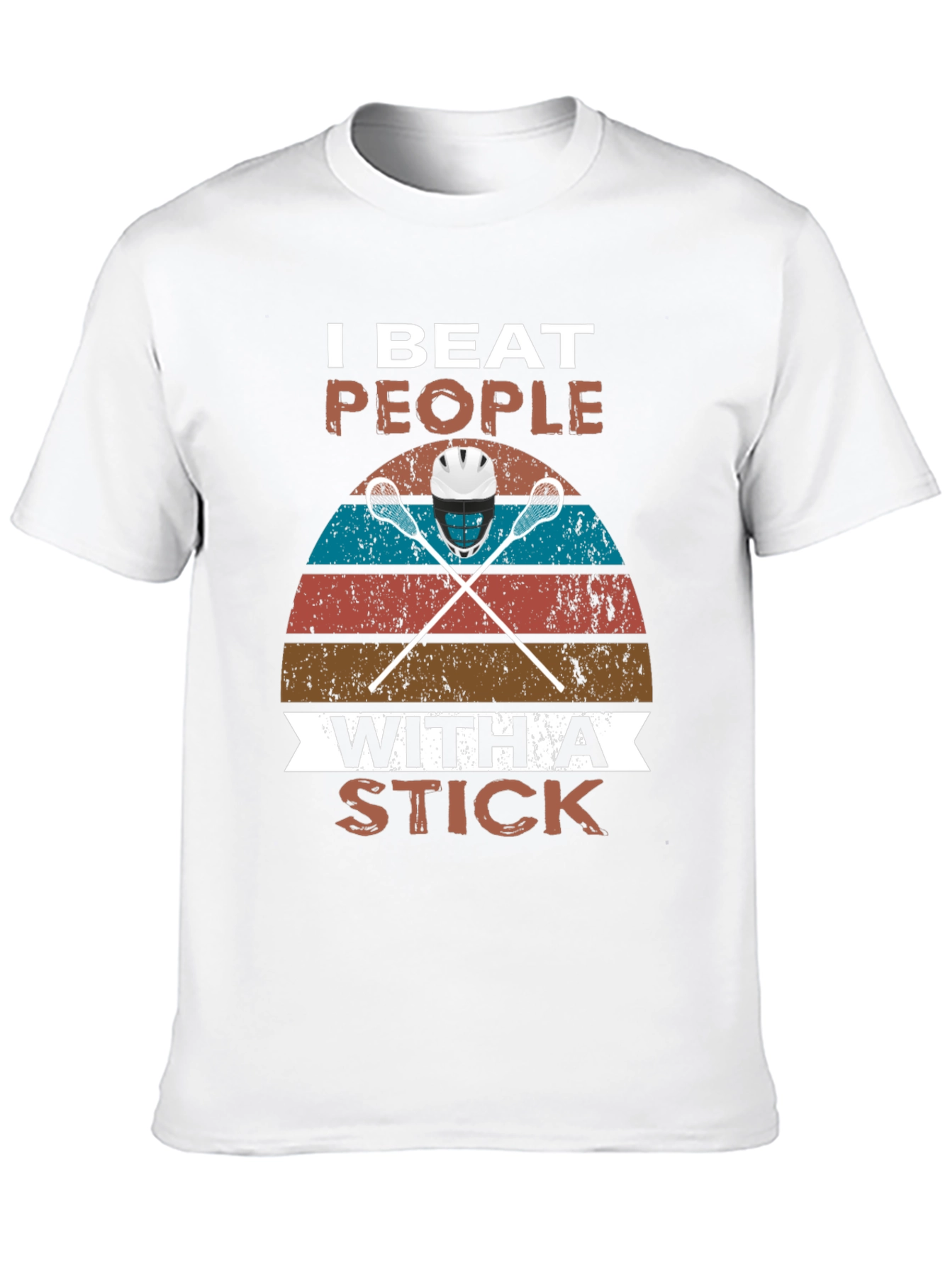 I Beat People With A Stick Lacrosse T-Shirt