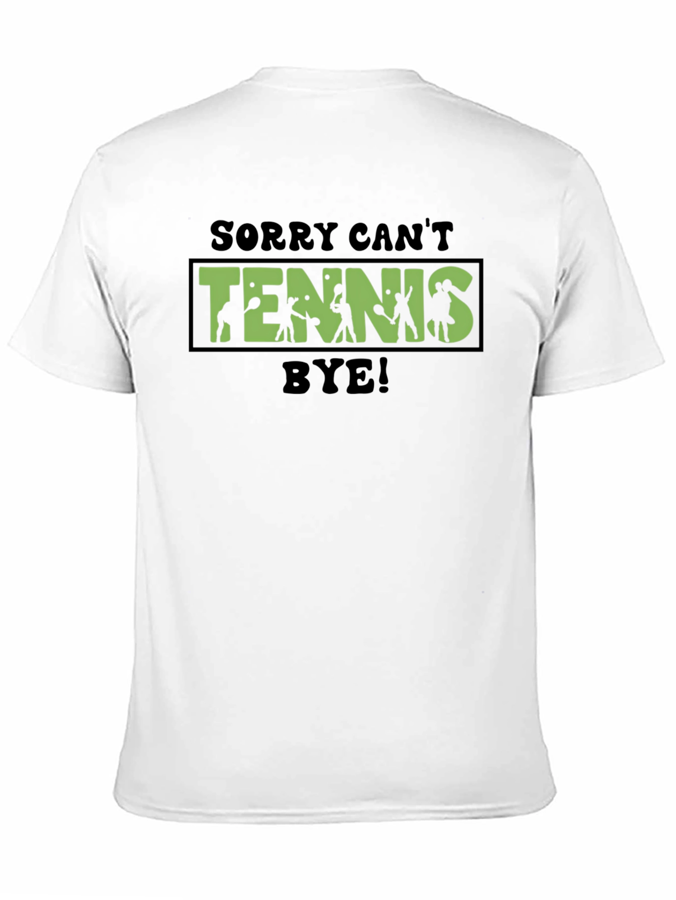 Sorry Cant Tennis Bye! Black T-Shirt