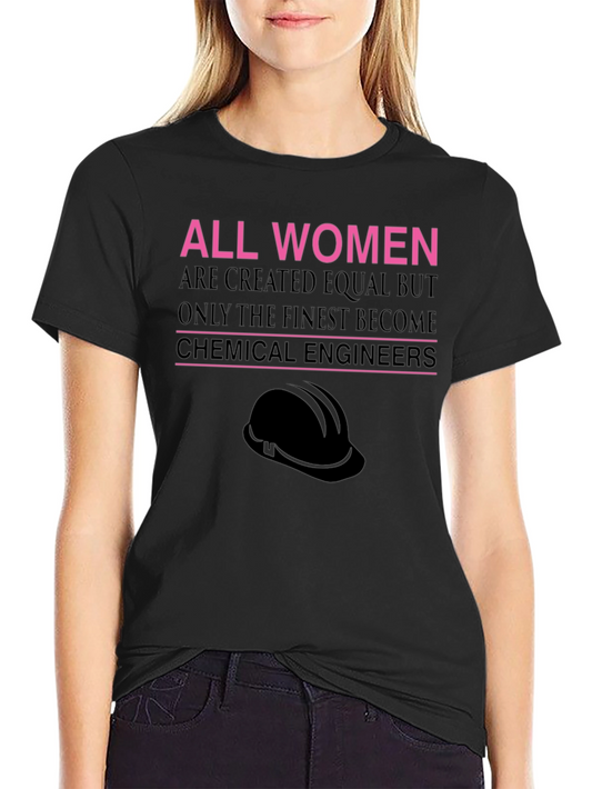 Finest Chemical Engineers Womens T-Shirt