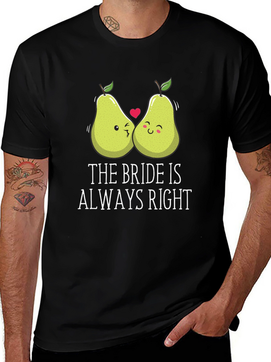 Funny Bride T-Shirt - The Bride Is Always Right