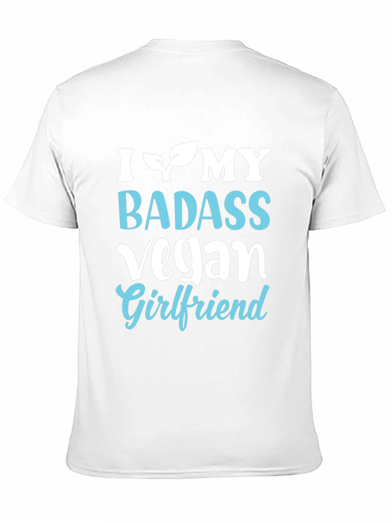 I Heart My Badass Vegan Girlfriend T-Shirt