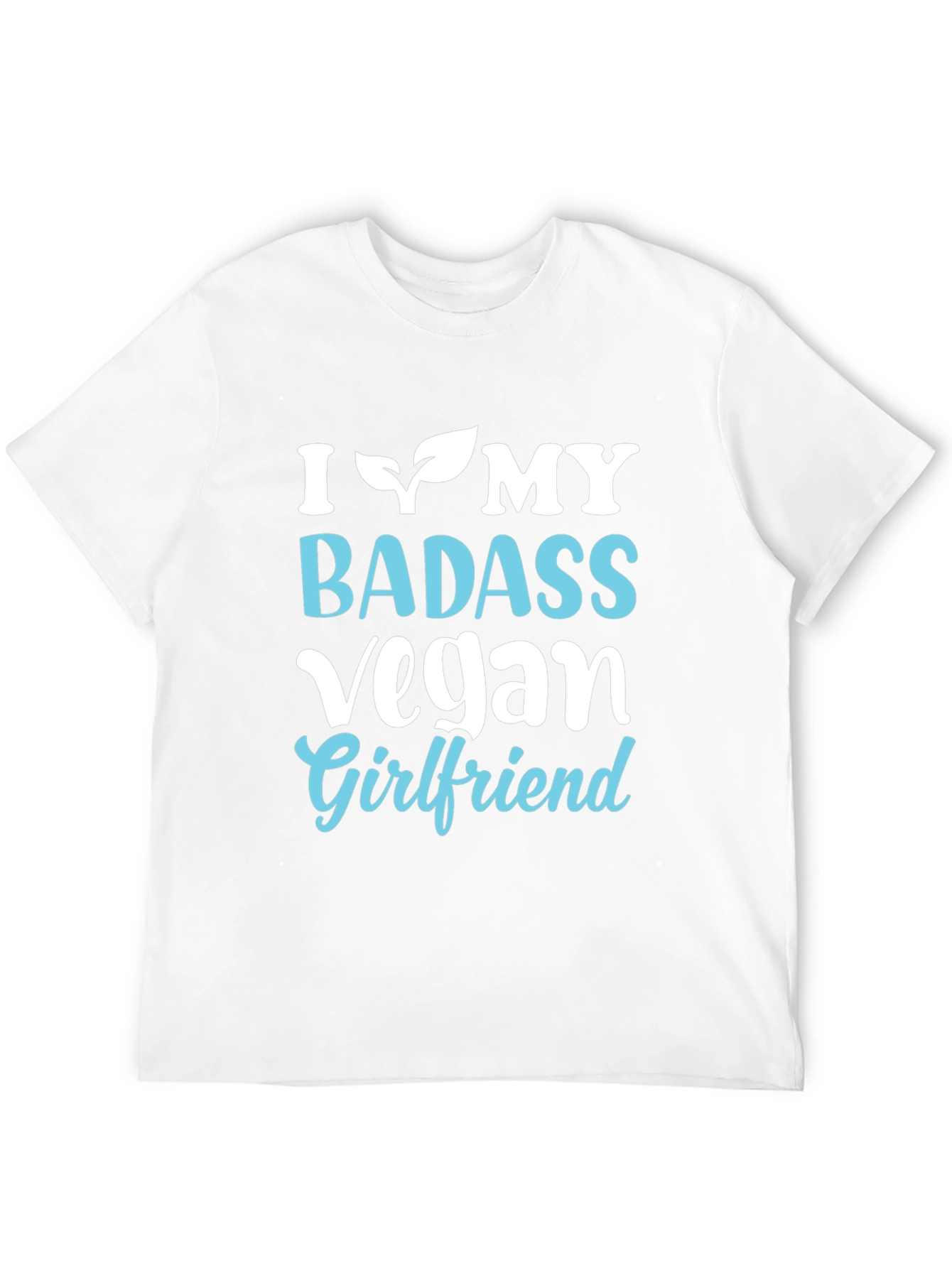 I Heart My Badass Vegan Girlfriend T-Shirt