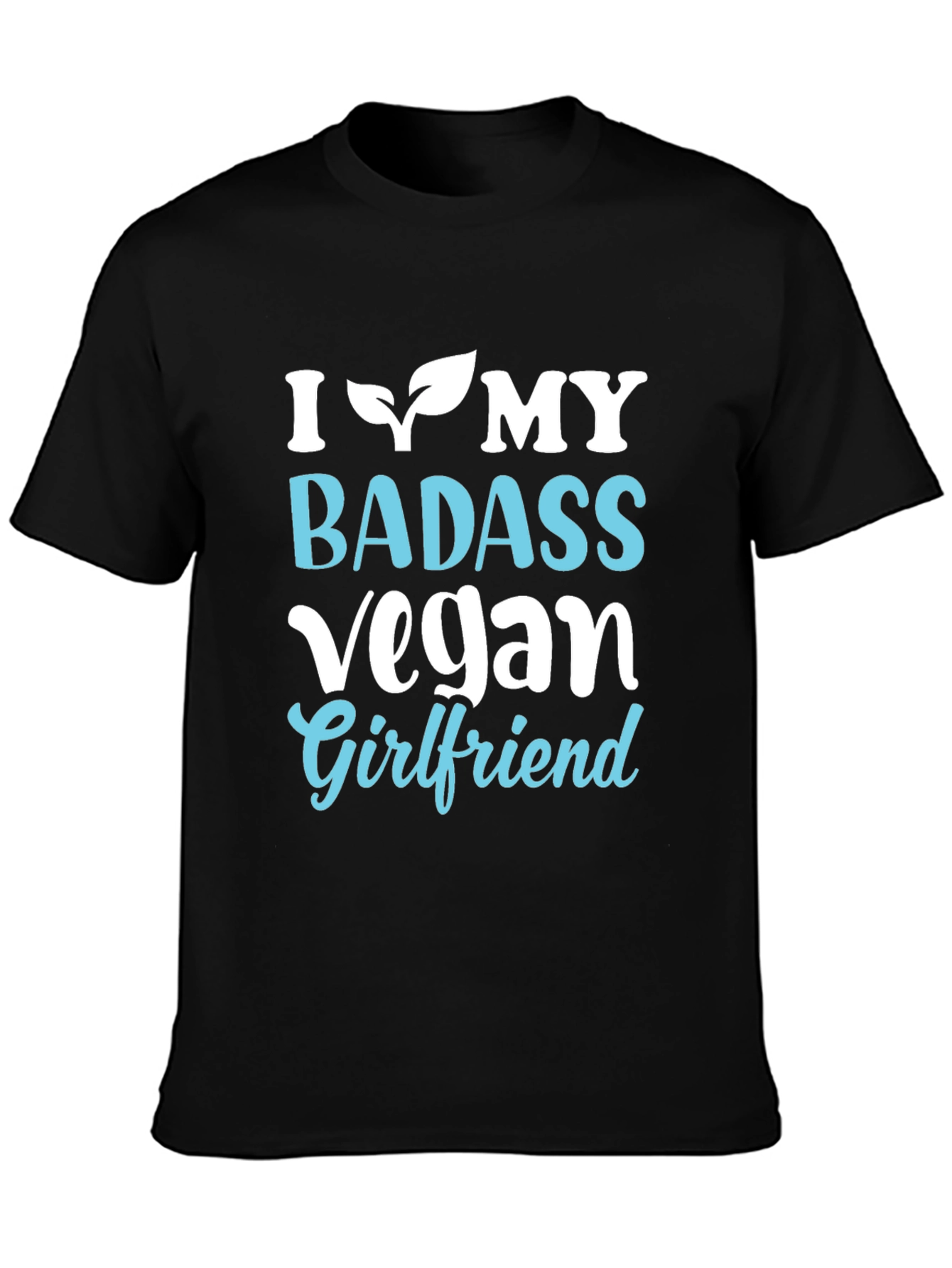 I Heart My Badass Vegan Girlfriend T-Shirt