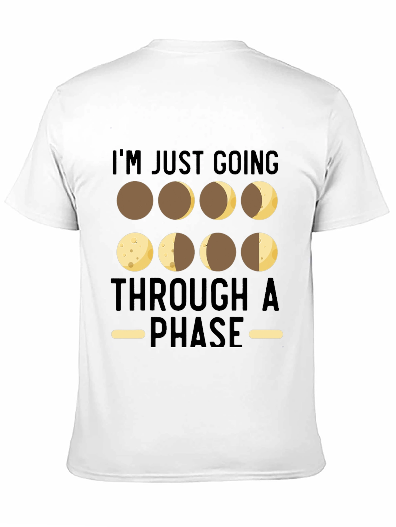 Moon Phases T-Shirt - Going Through A Phase Tee