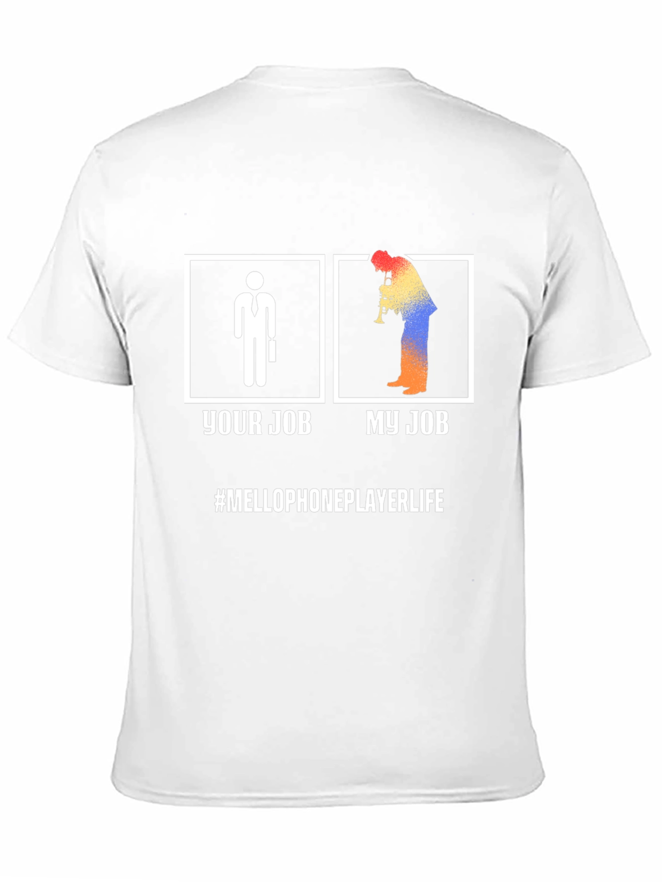 Your Job My Job MelloPhone Player Life T-Shirt