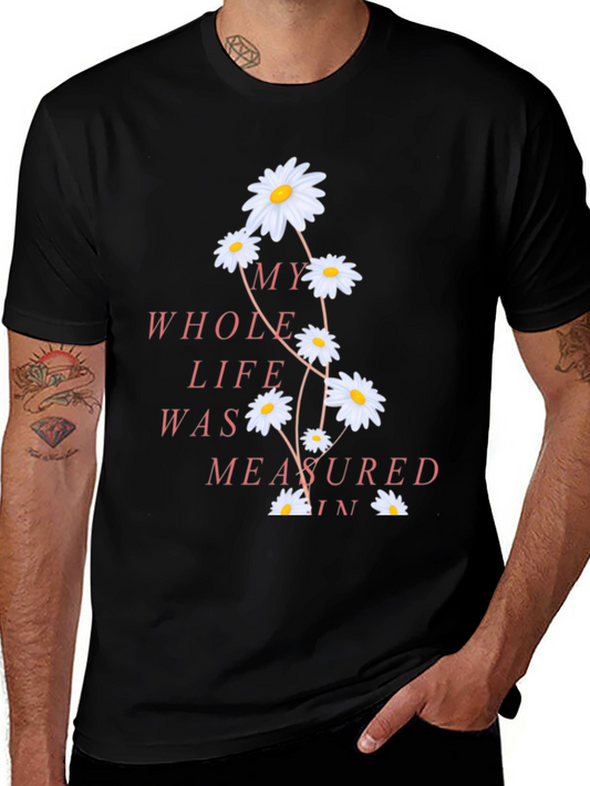 Floral Quote Tee - Measured in Daisies