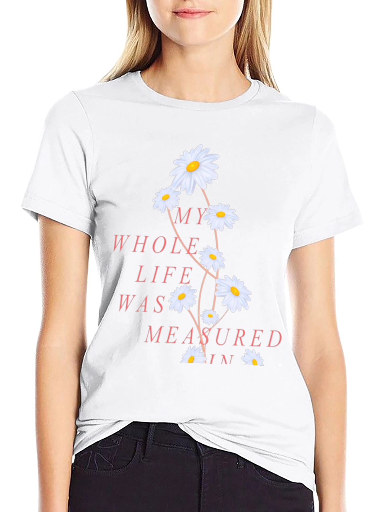 Floral Quote Tee - Measured in Daisies