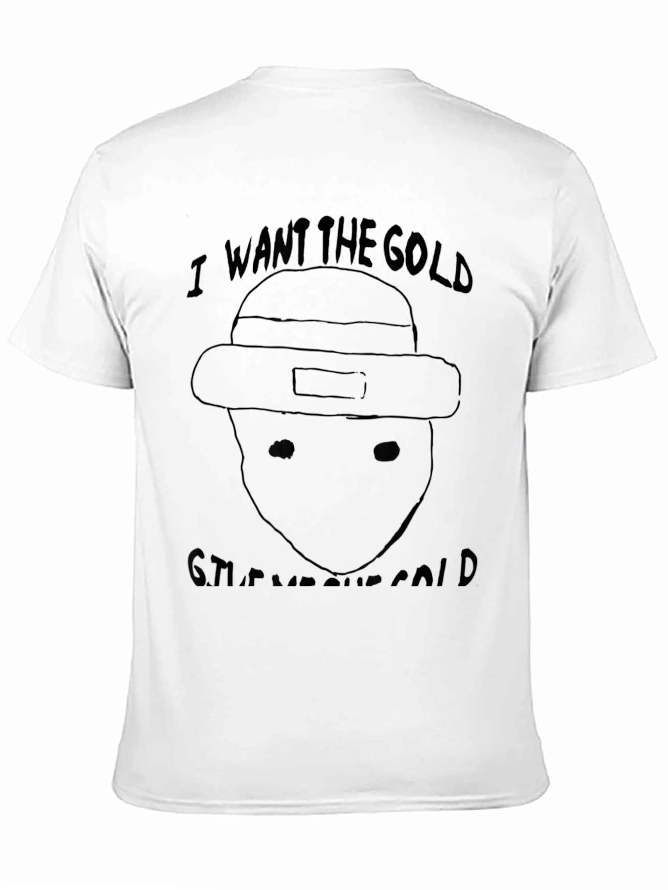 I Want the Gold Funny Graphic Black T-Shirt