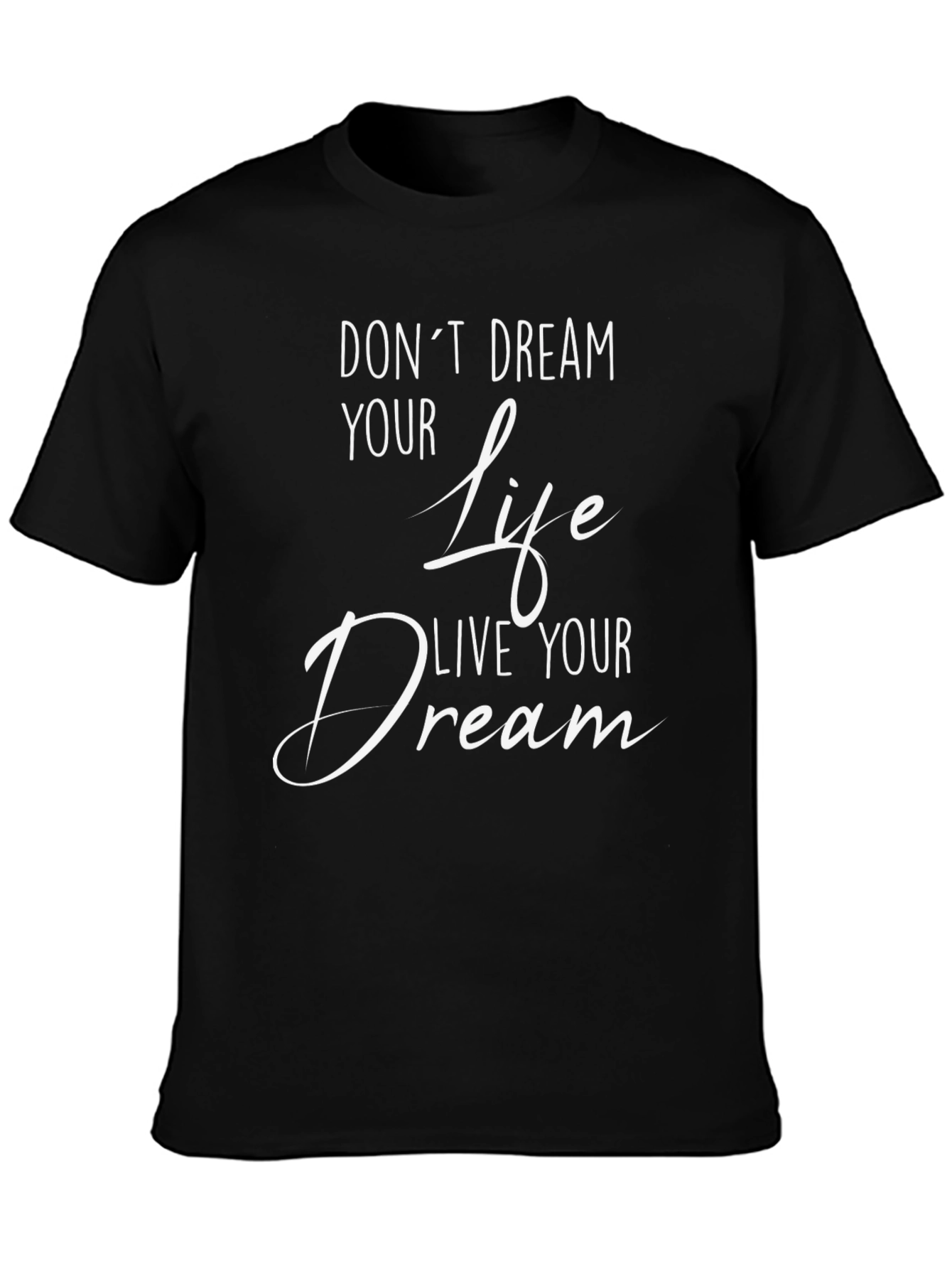 Inspirational Live Your Dream Graphic T-Shirt