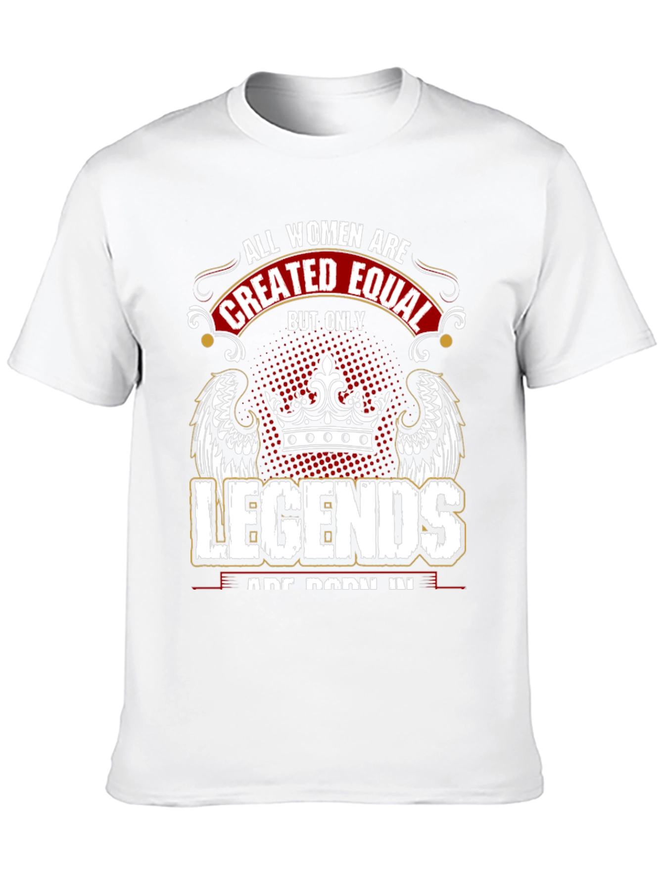 All Women Are Created Equal Legends T-Shirt