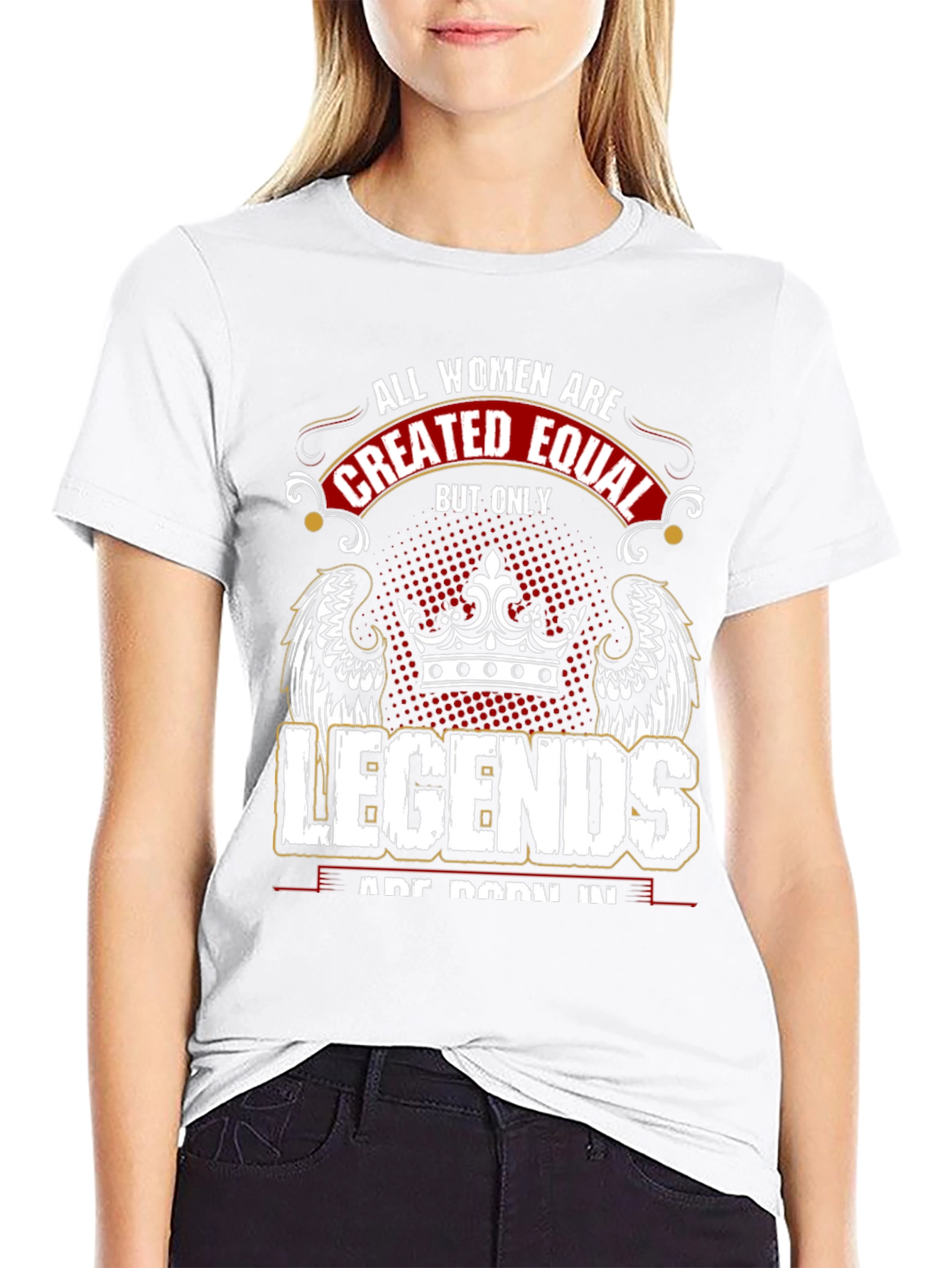 All Women Are Created Equal Legends T-Shirt
