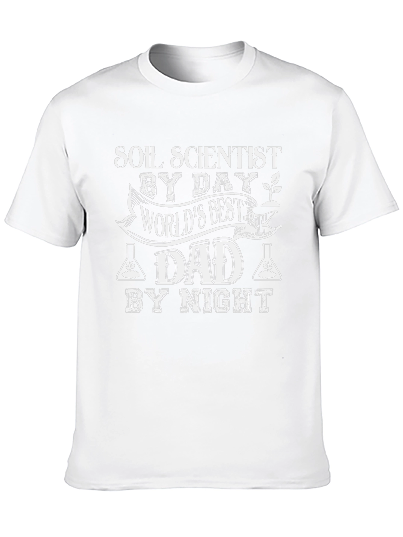 Soil Scientist Dad T-Shirt - Worlds Best Dad!