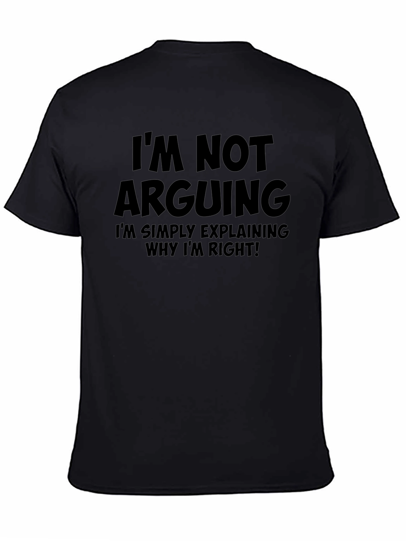 Im Not Arguing T-Shirt