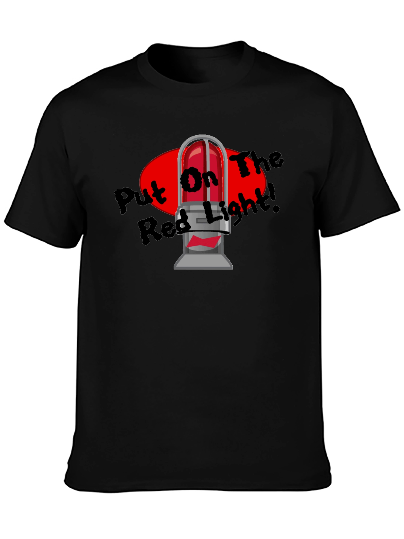 Put On The Red Light T-Shirt