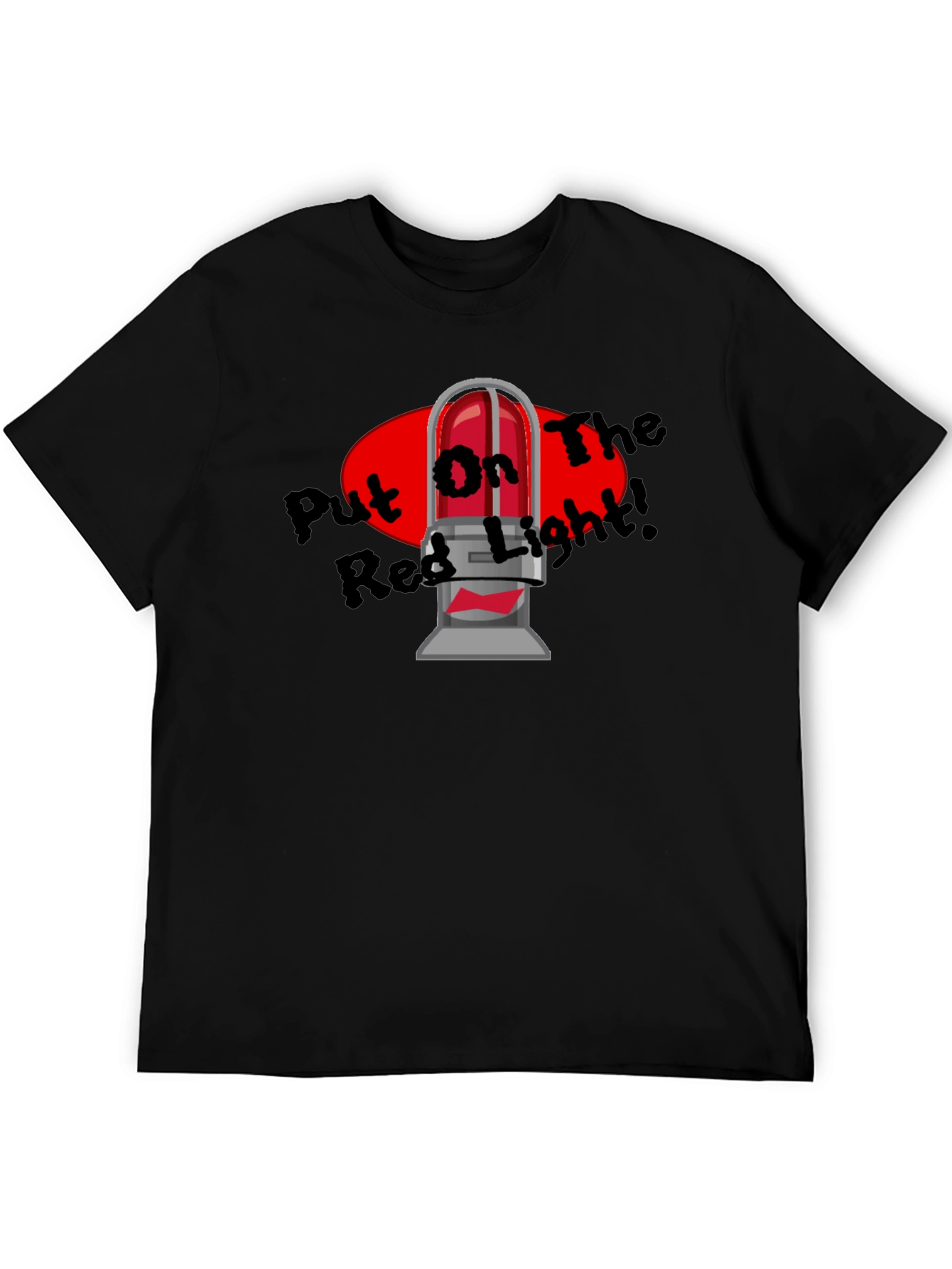 Put On The Red Light T-Shirt
