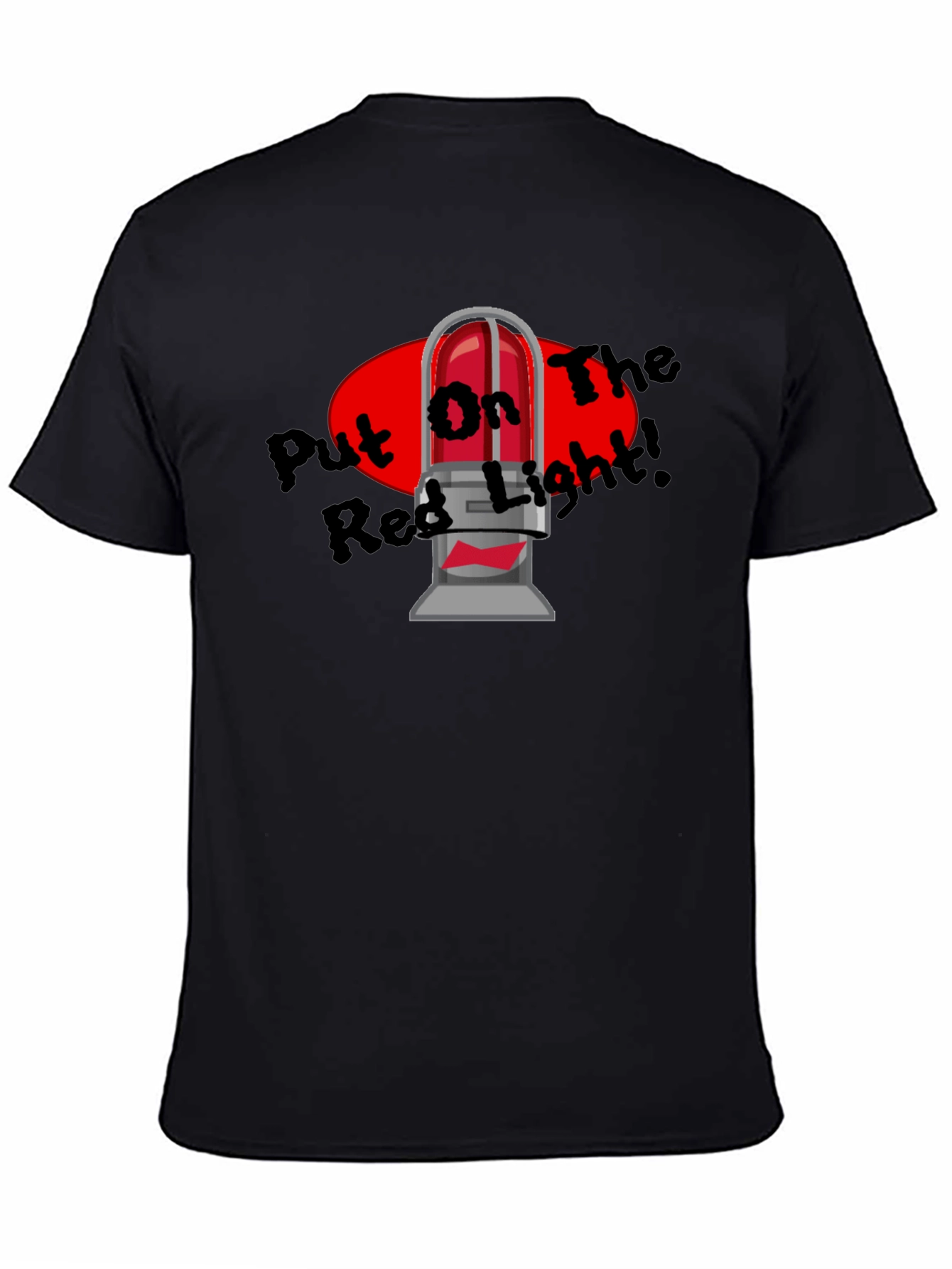 Put On The Red Light T-Shirt