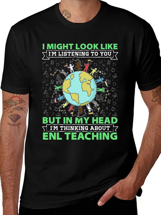 ENL Teaching T-Shirt - Thinking About ENL Teacher