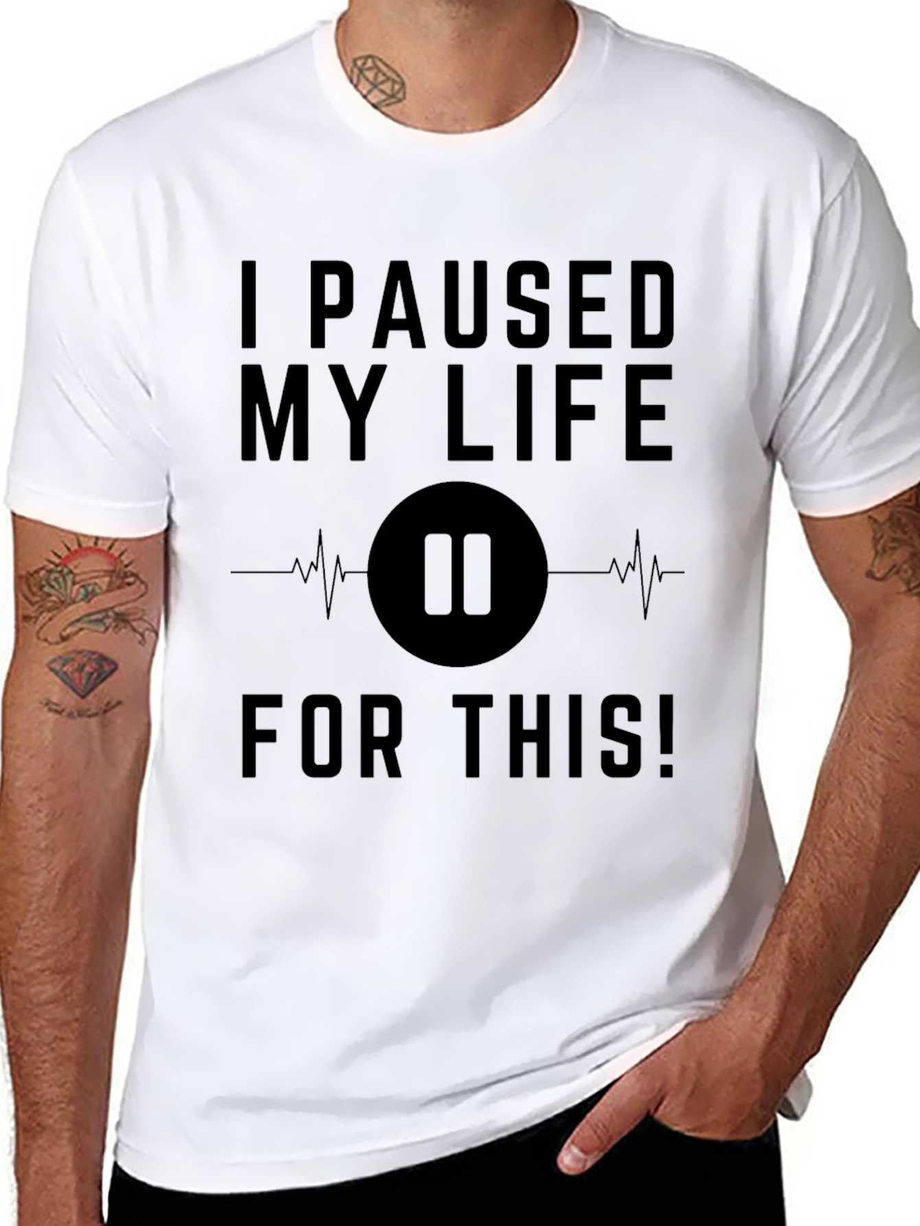 I Paused My Life For This Black T-Shirt