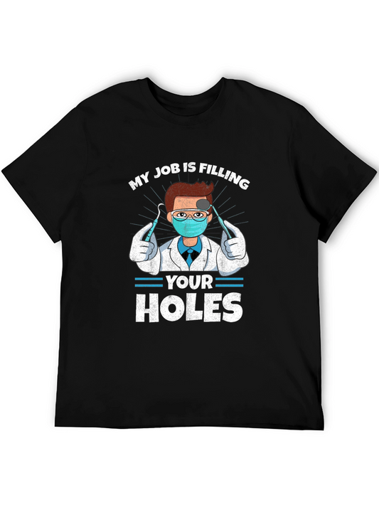 Funny Dentist T-Shirt - Filling Your Holes