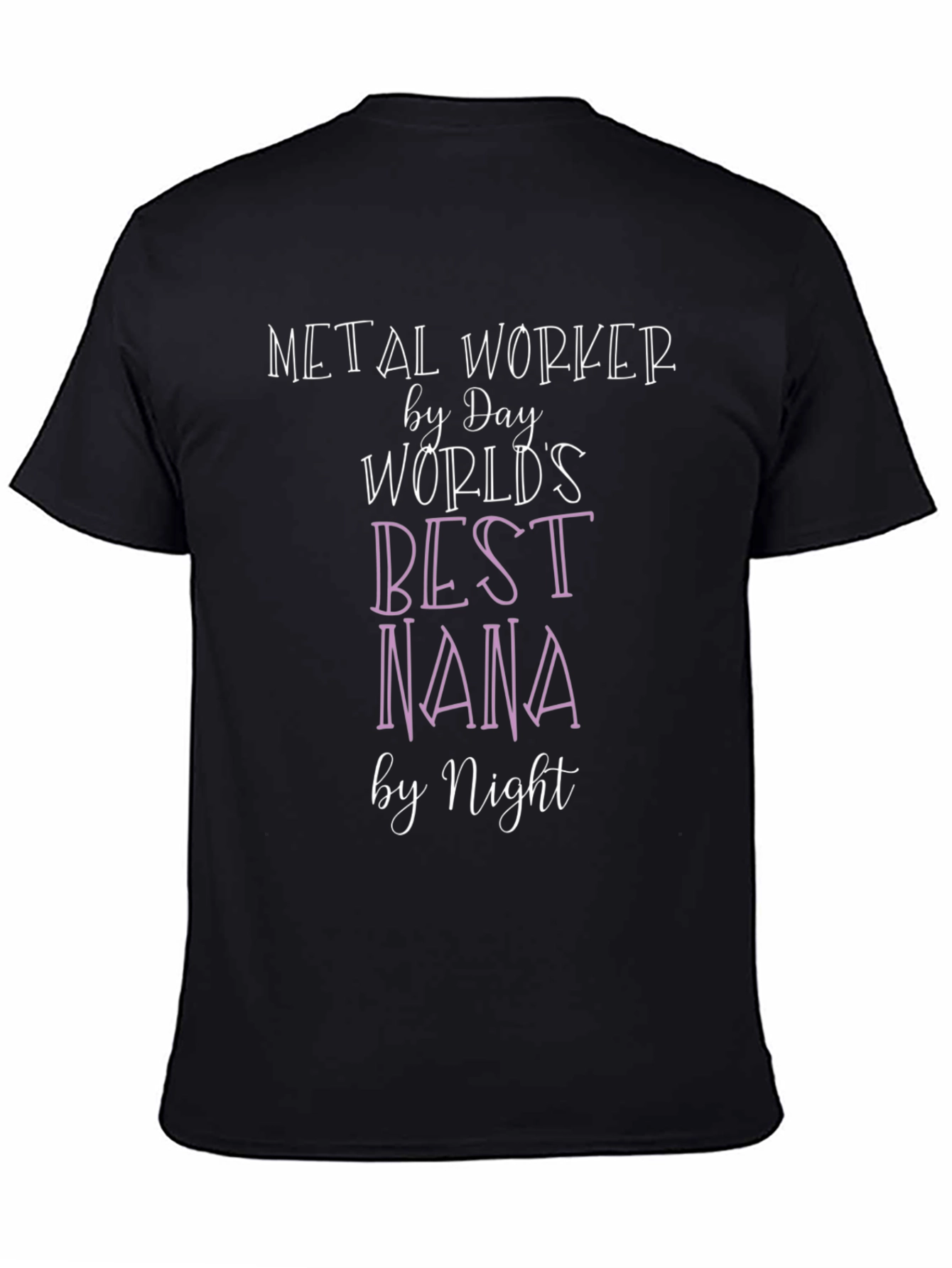 Metalworker by Day Worlds Best Nana T-Shirt