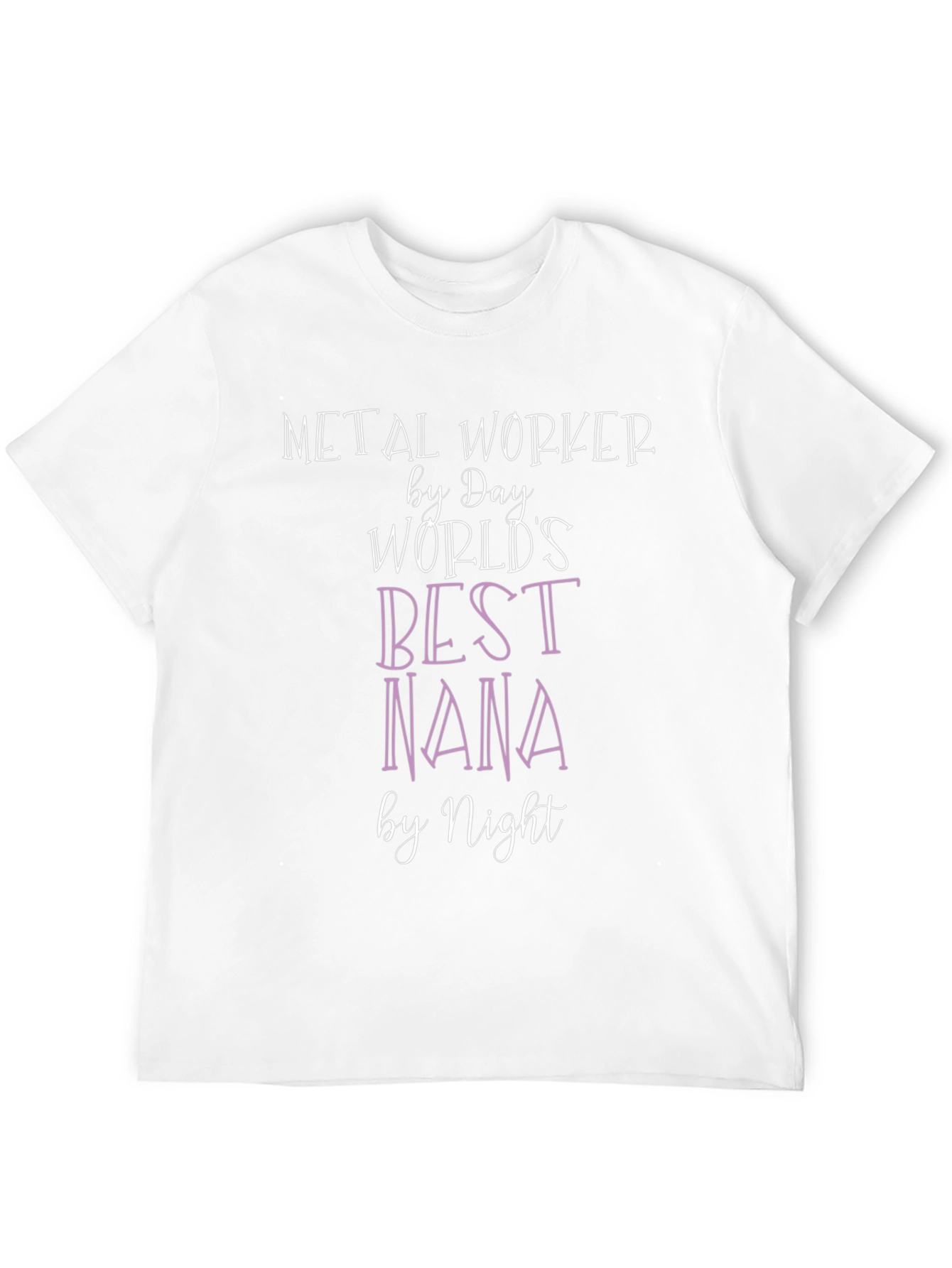 Metalworker by Day Worlds Best Nana T-Shirt