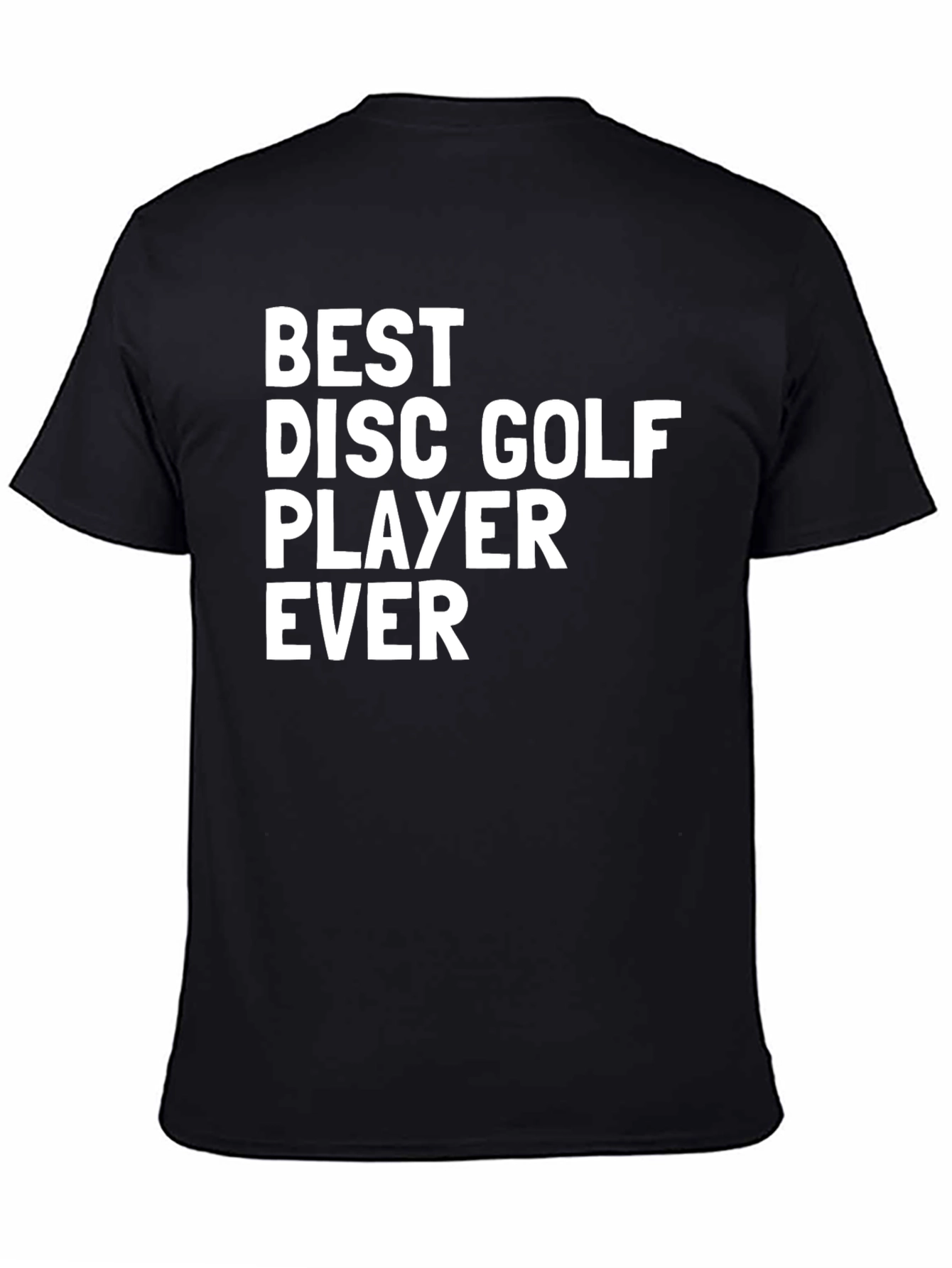 Best Disc Golf Player Ever T-Shirt
