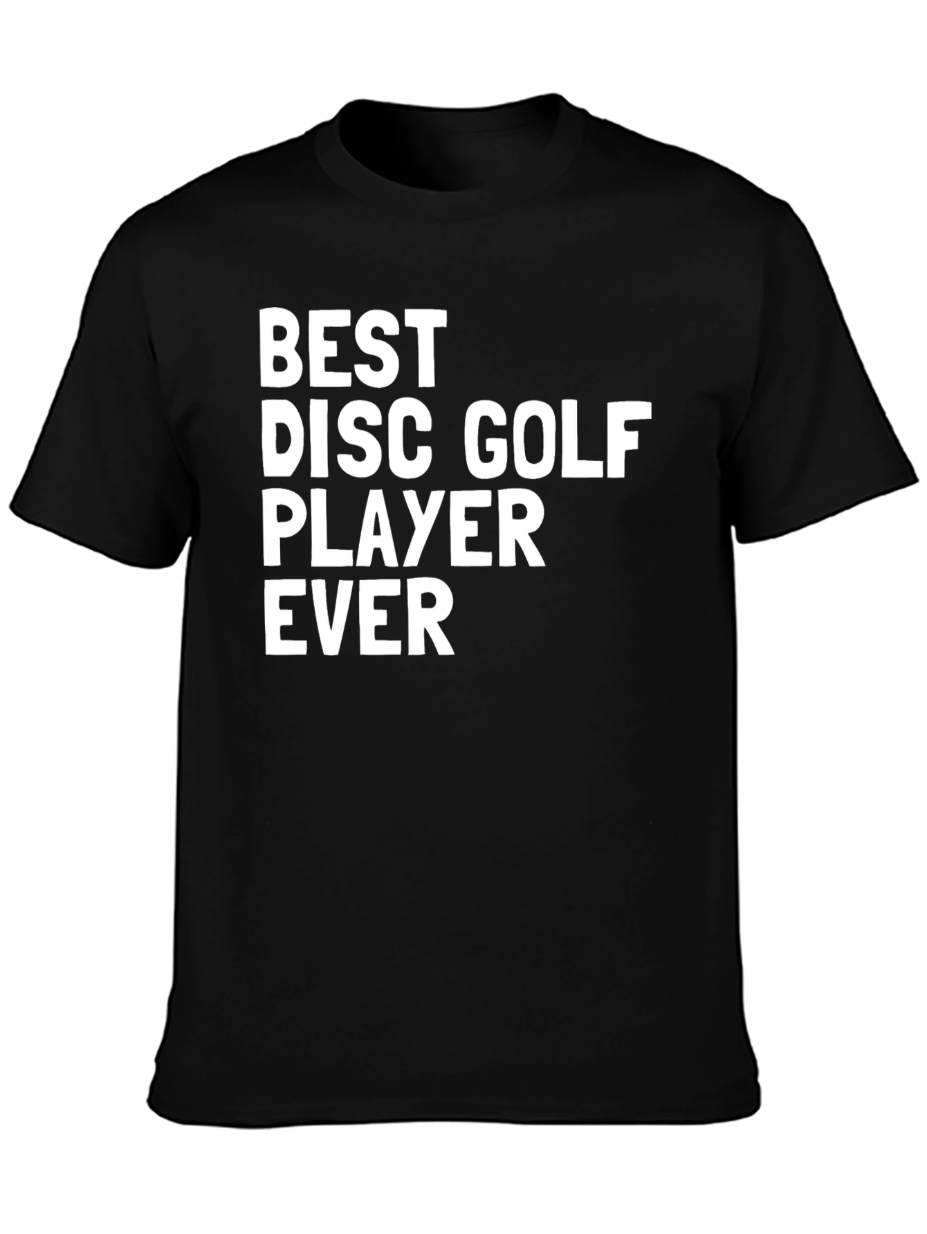 Best Disc Golf Player Ever T-Shirt