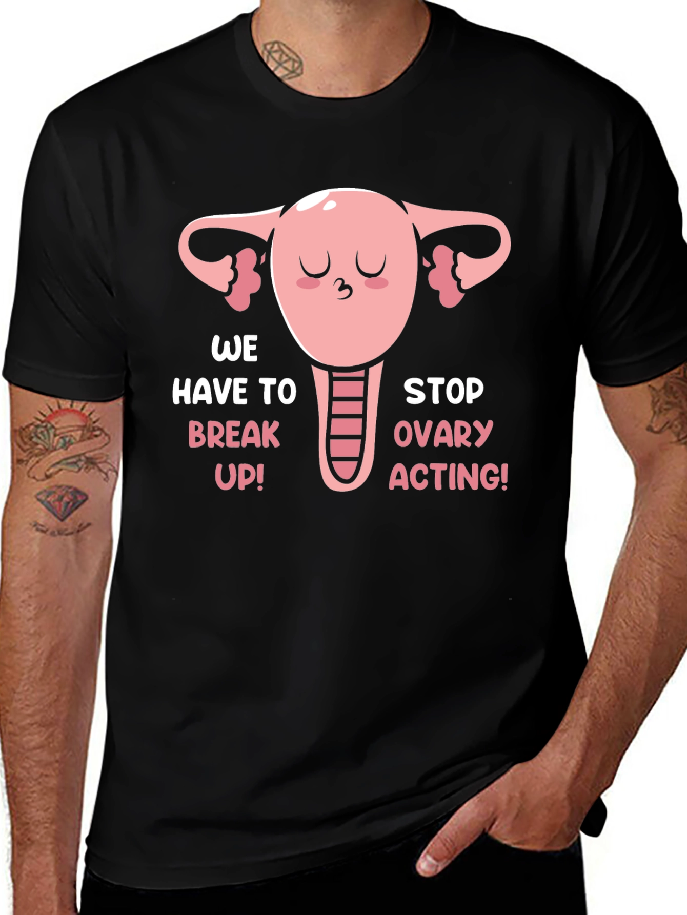 Funny Uterus T-Shirt - We Have To Break Up!