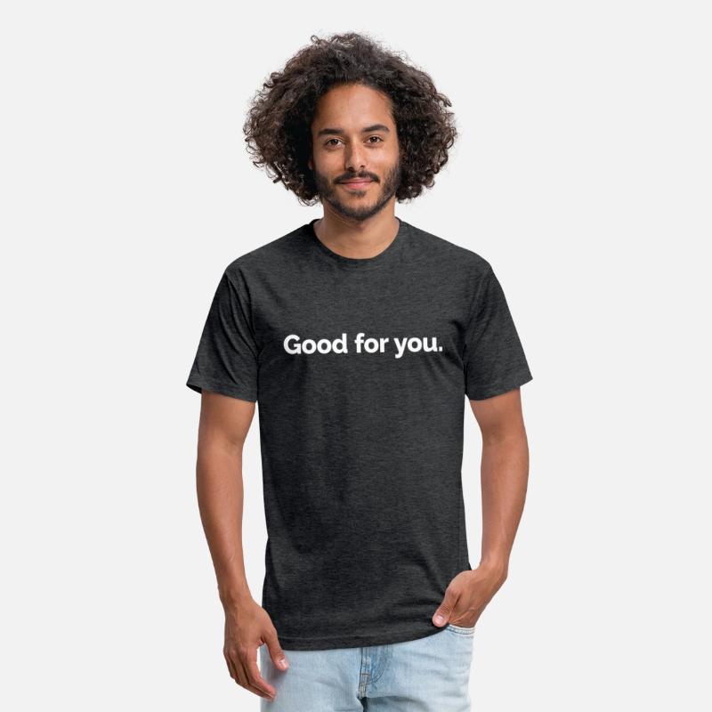 Good for You. Apparel That Speaks Up.