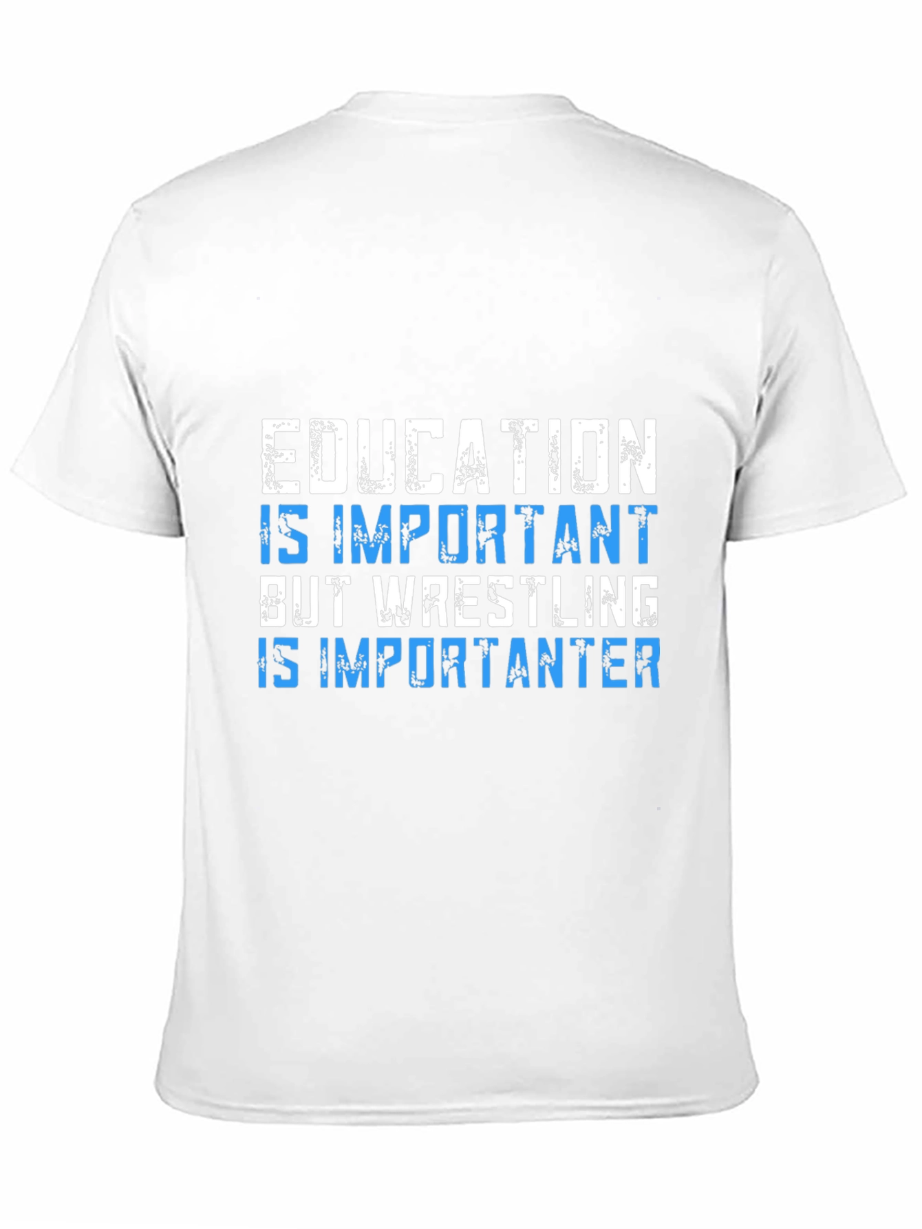 Education Important? Wrestling is Importanter T-Shirt