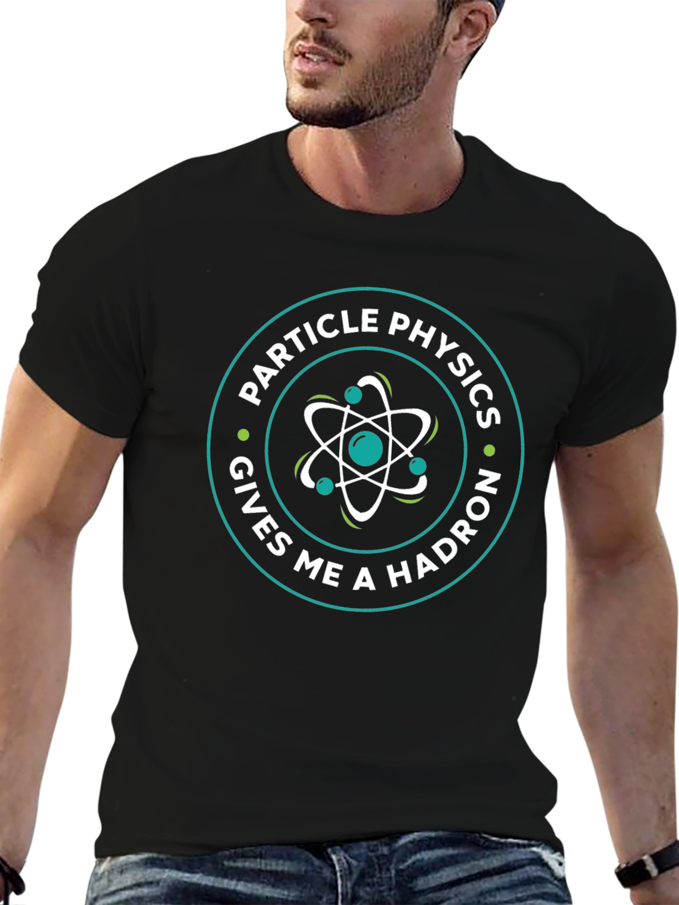 Particle Physics Gives Me A Hadron Graphic Tee