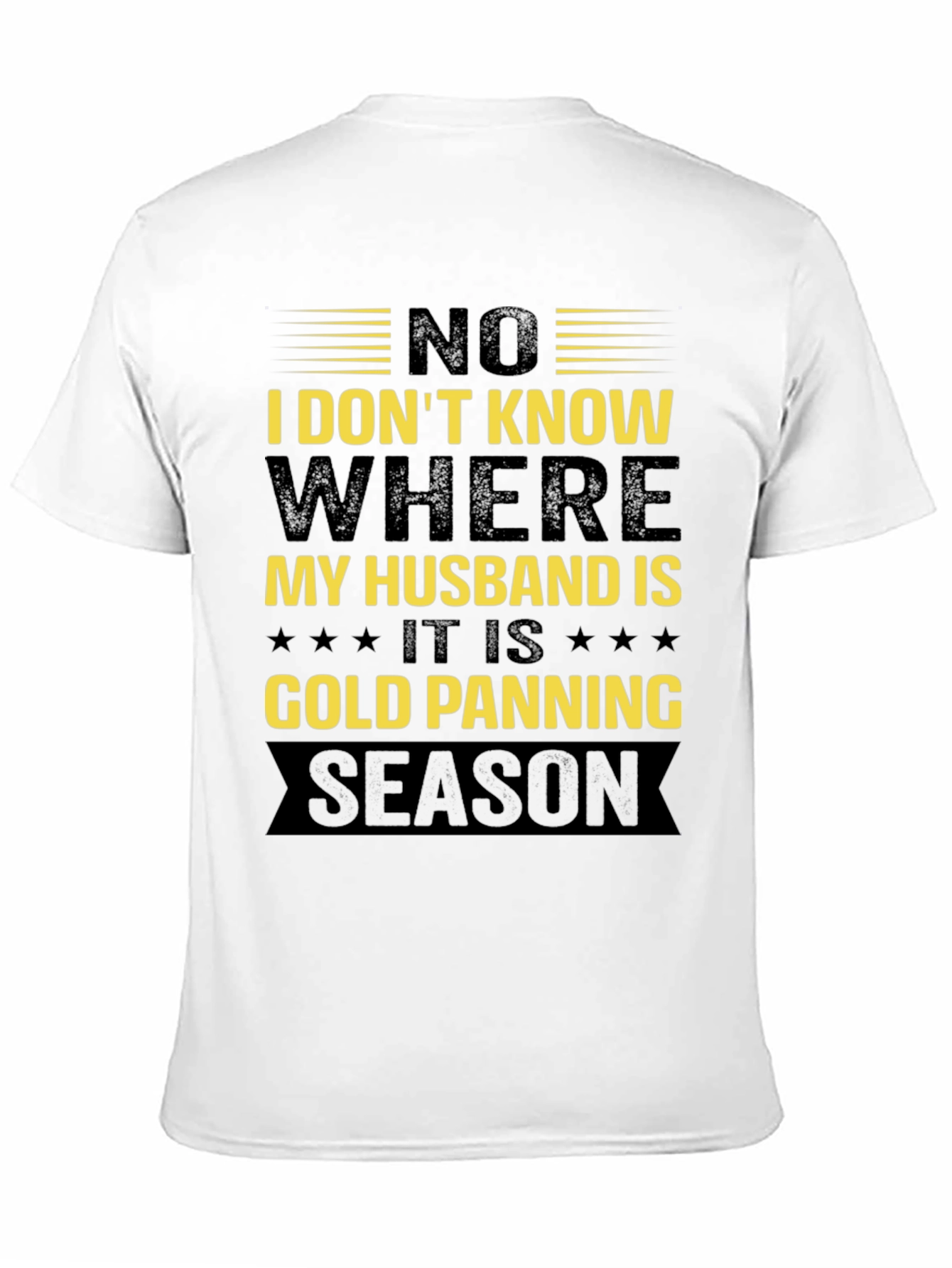 Gold Panning Season Humor T-Shirt