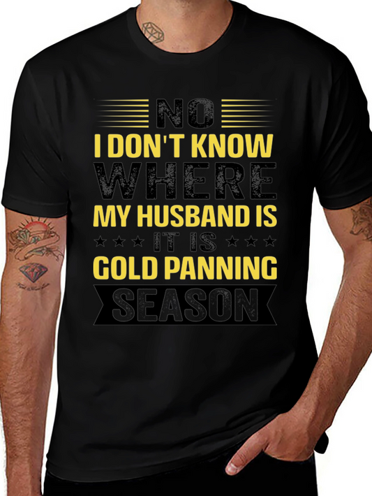 Gold Panning Season Humor T-Shirt