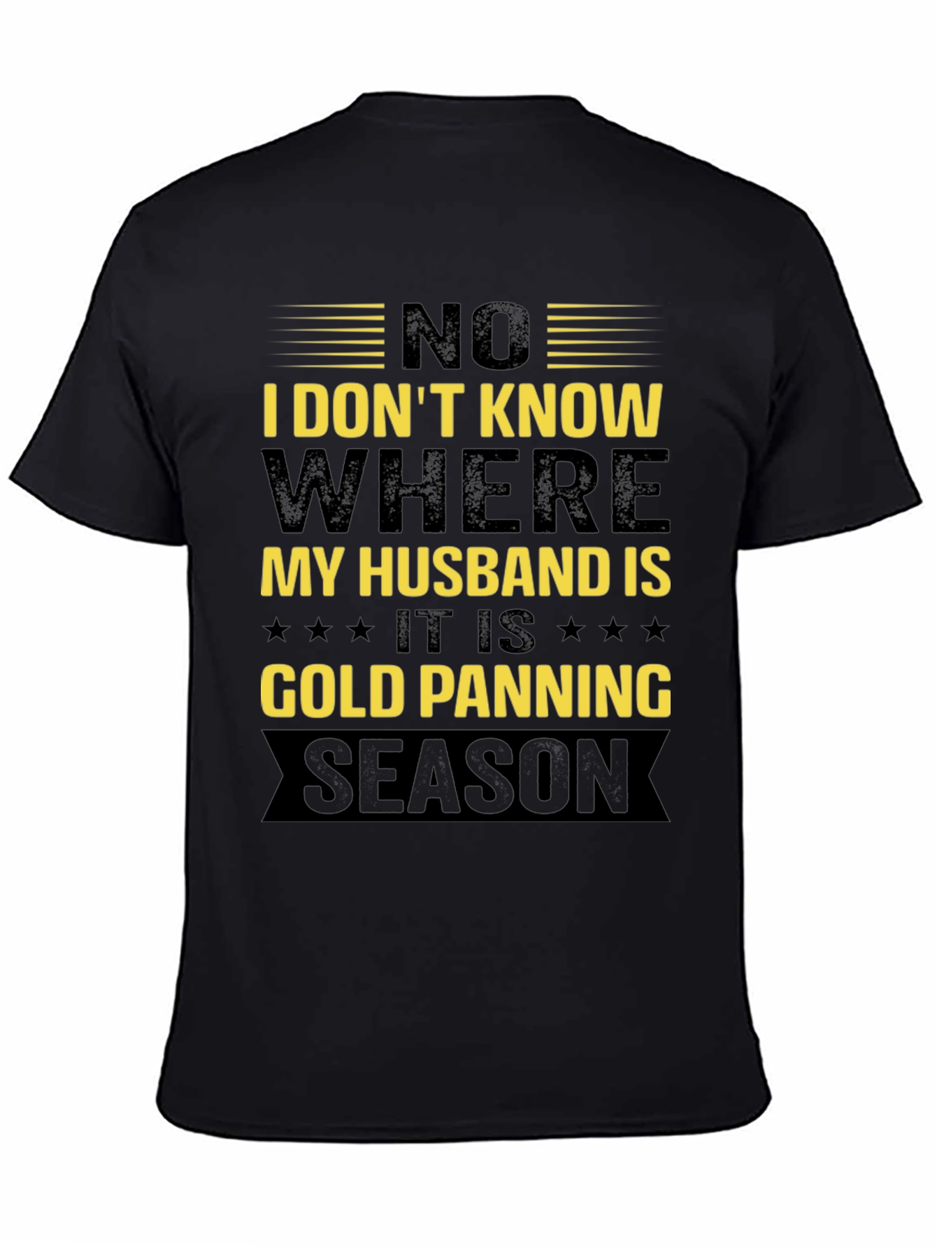 Gold Panning Season Humor T-Shirt