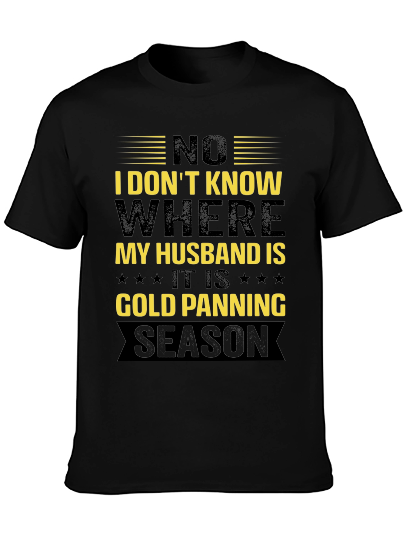 Gold Panning Season Humor T-Shirt