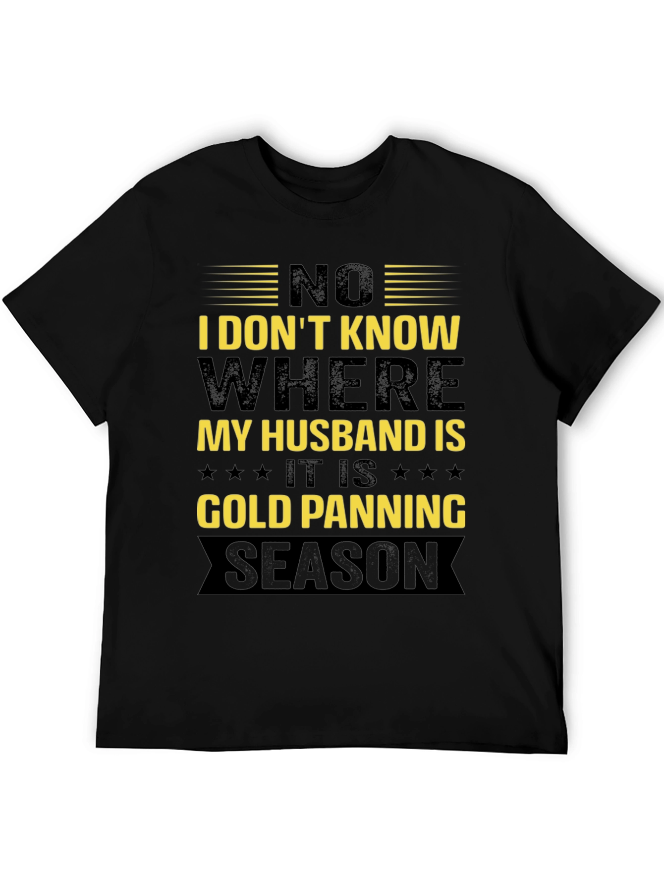 Gold Panning Season Humor T-Shirt