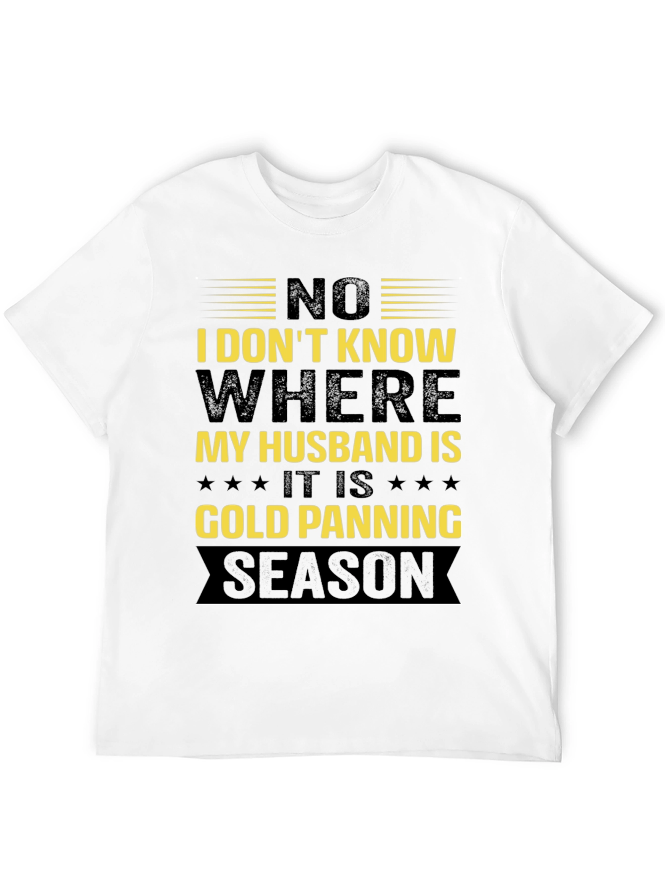 Gold Panning Season Humor T-Shirt