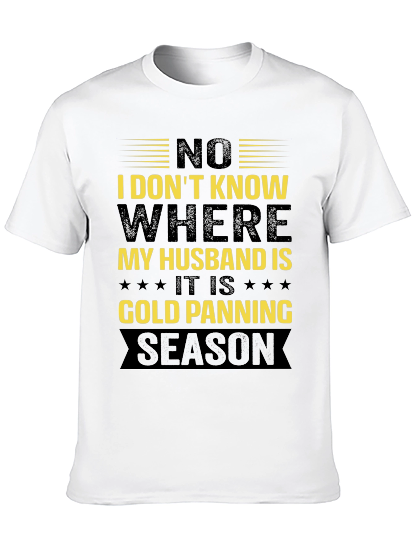 Gold Panning Season Humor T-Shirt
