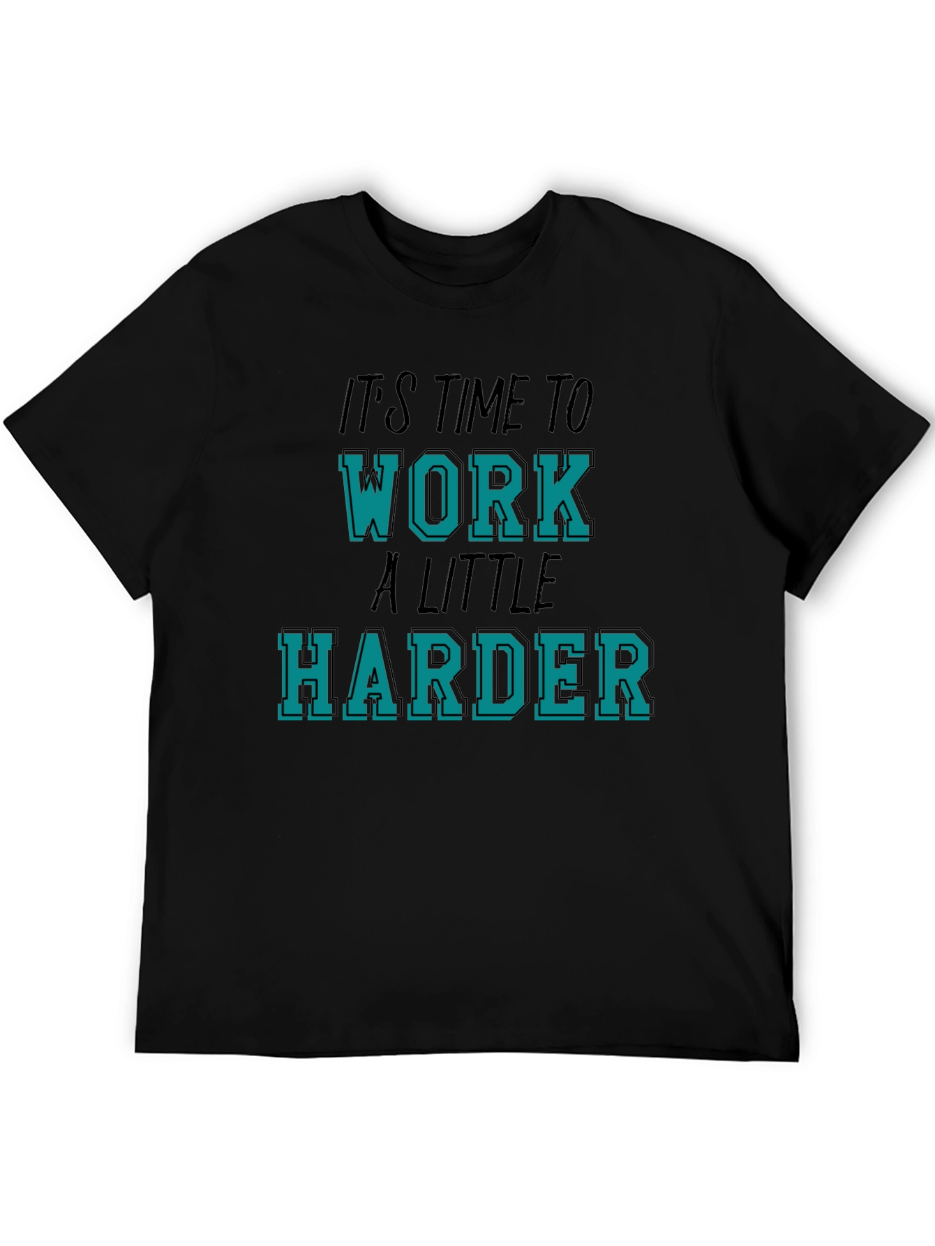 Time To Work Harder Black Graphic Tee